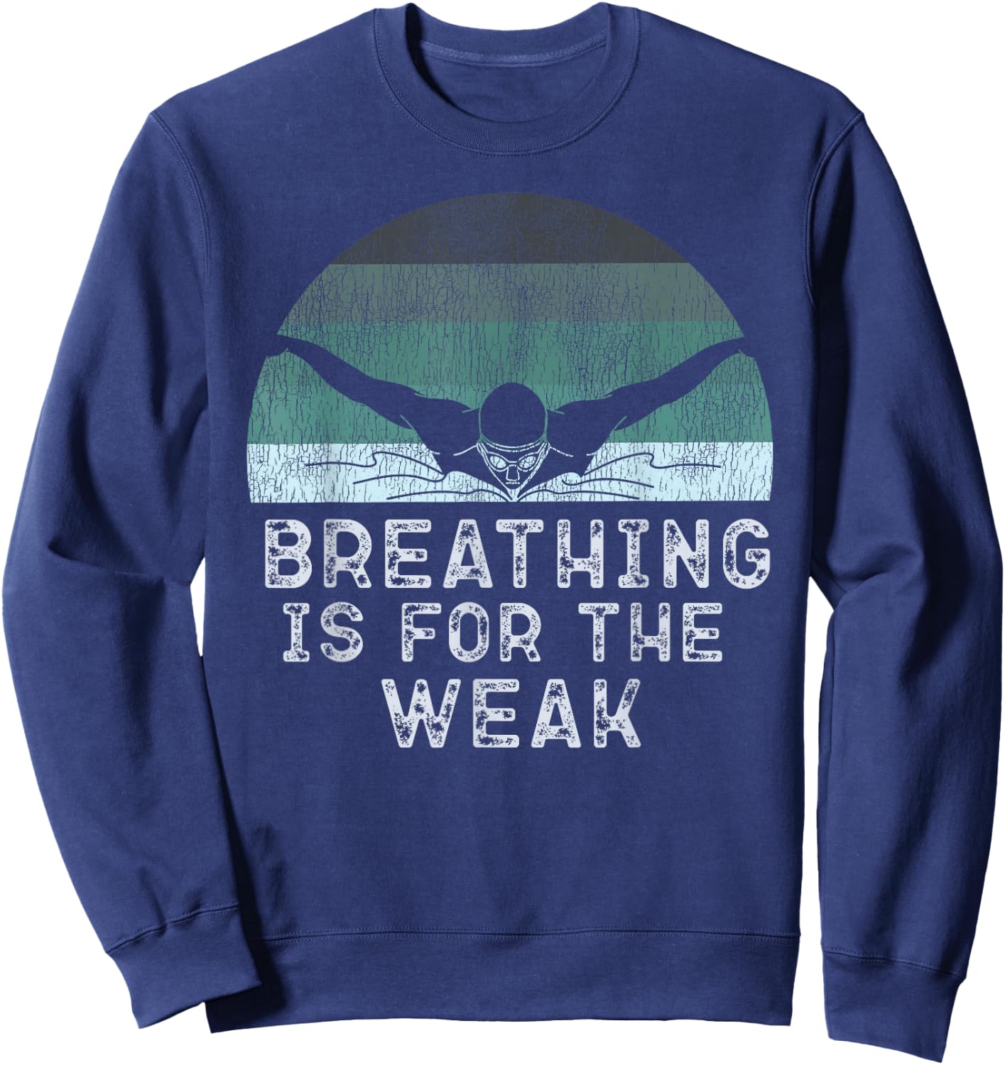 Swimmer Swim Breathing Is For The Weak Butterfly Swimming Sweatshirt - Sweatshirt | Navy