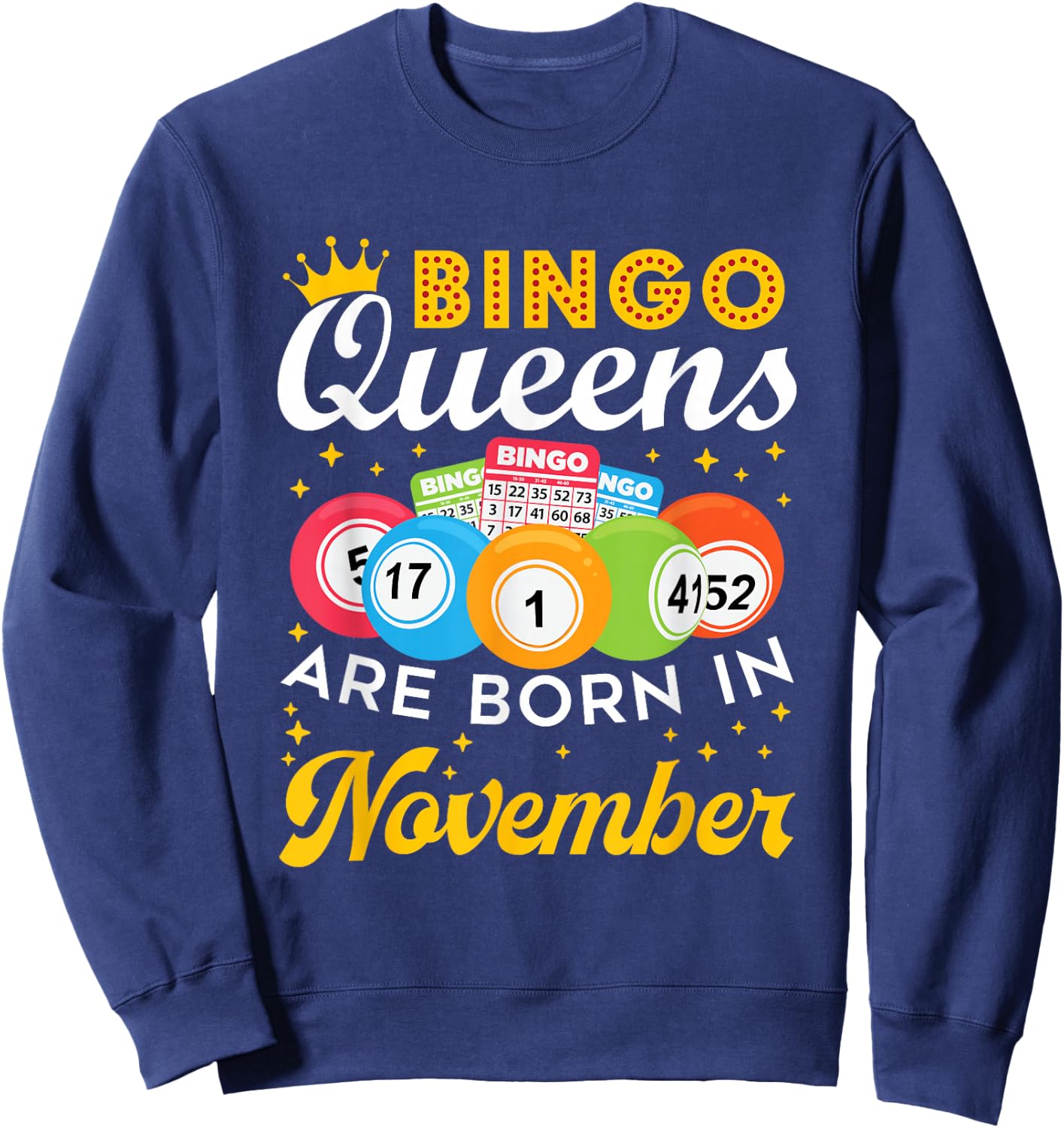 Bingo Birthday Women Bingo Queens Are Born in November Sweatshirt - Sweatshirt | Navy