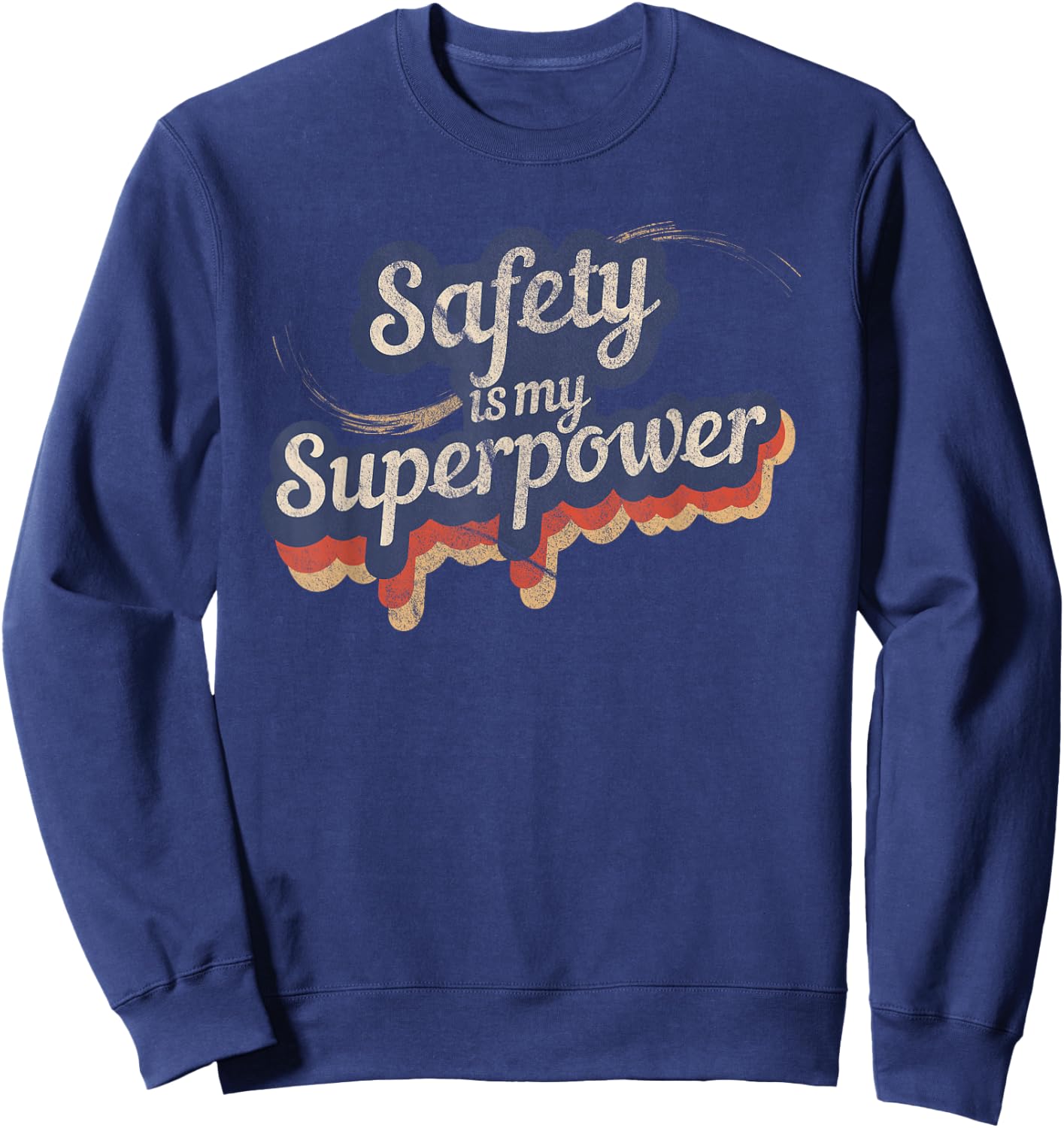 Safety Is My Superpower Safety Sweatshirt - Sweatshirt | Navy