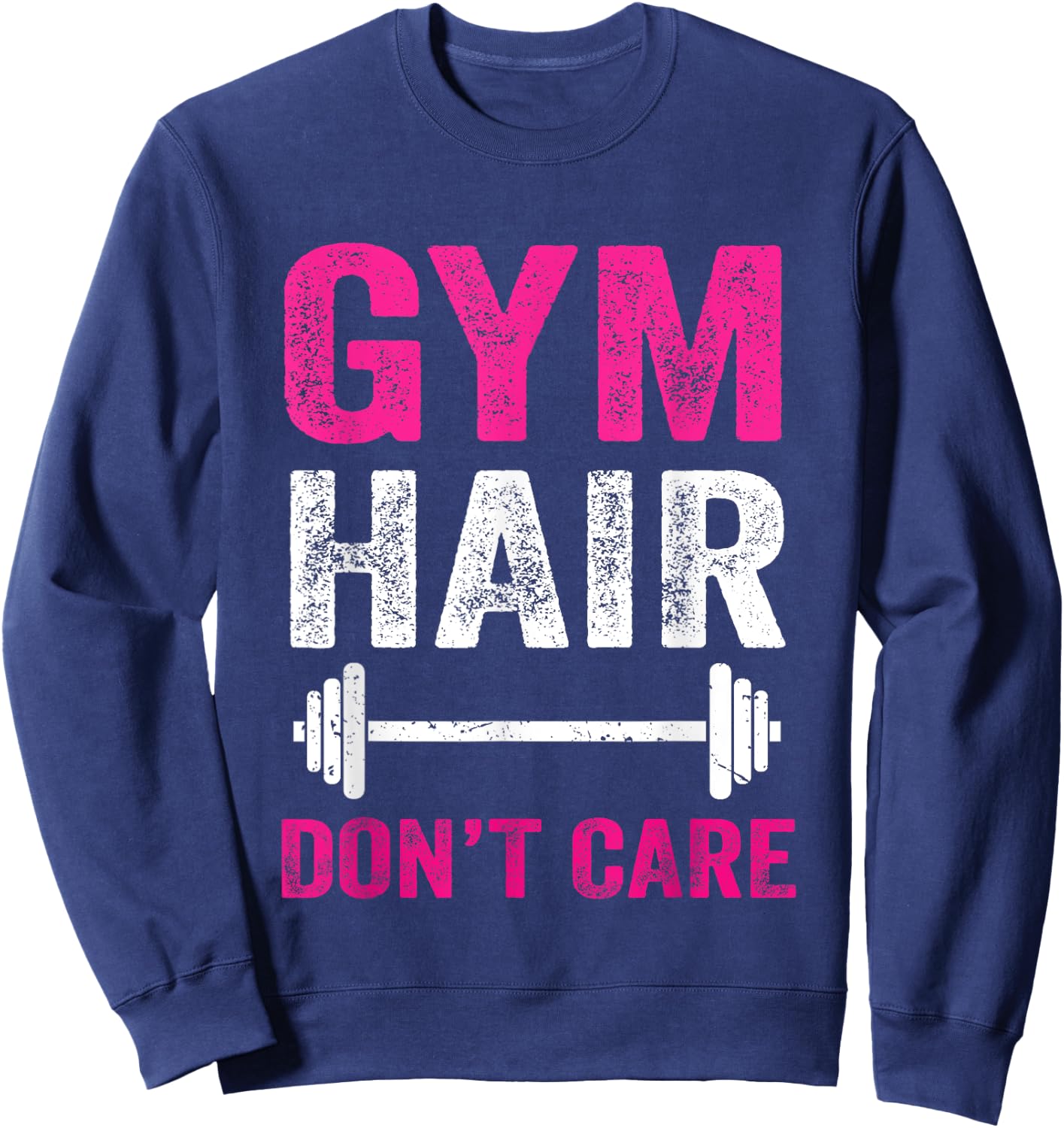 Gym Hair Don't Care Funny Gym Workout Gift Distressed Women Sweatshirt - Sweatshirt | Navy