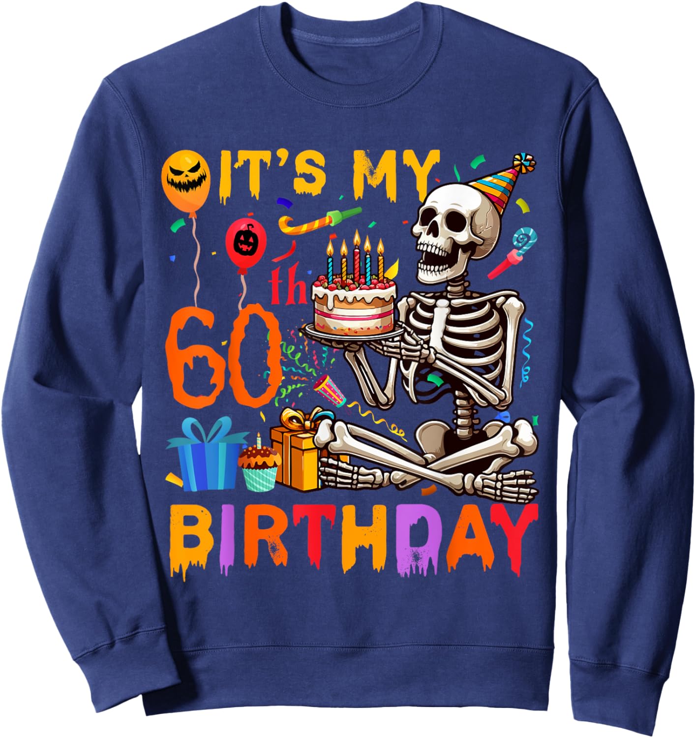 It's My 60th Birthday Halloween Skeleton Matching Party Sweatshirt - Sweatshirt | Navy