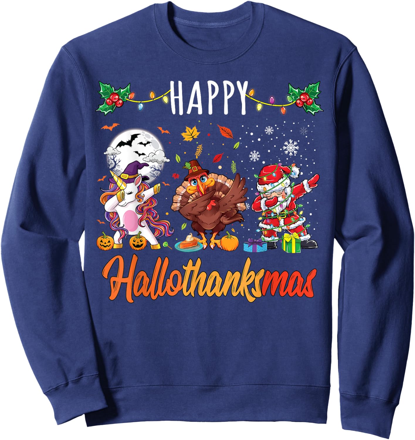 Happy Hallothanksmas Shirt Thanksgiving Halloween Christmas Sweatshirt - Sweatshirt | Navy