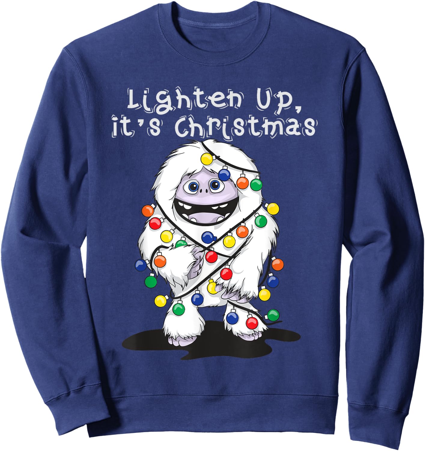 Lighten Up Its Christmas Yeti Abominable Snowman Bigfoot Sweatshirt - Sweatshirt | Navy