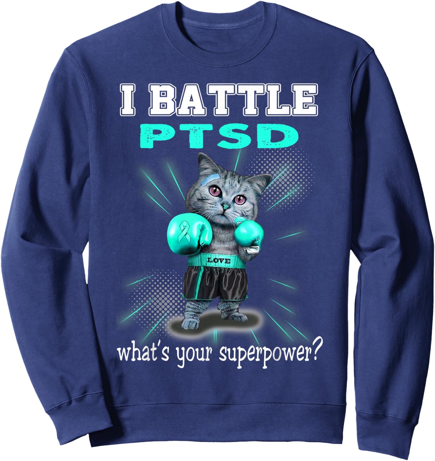 I Battle PTSD Awareness Sweatshirt - Sweatshirt | Navy