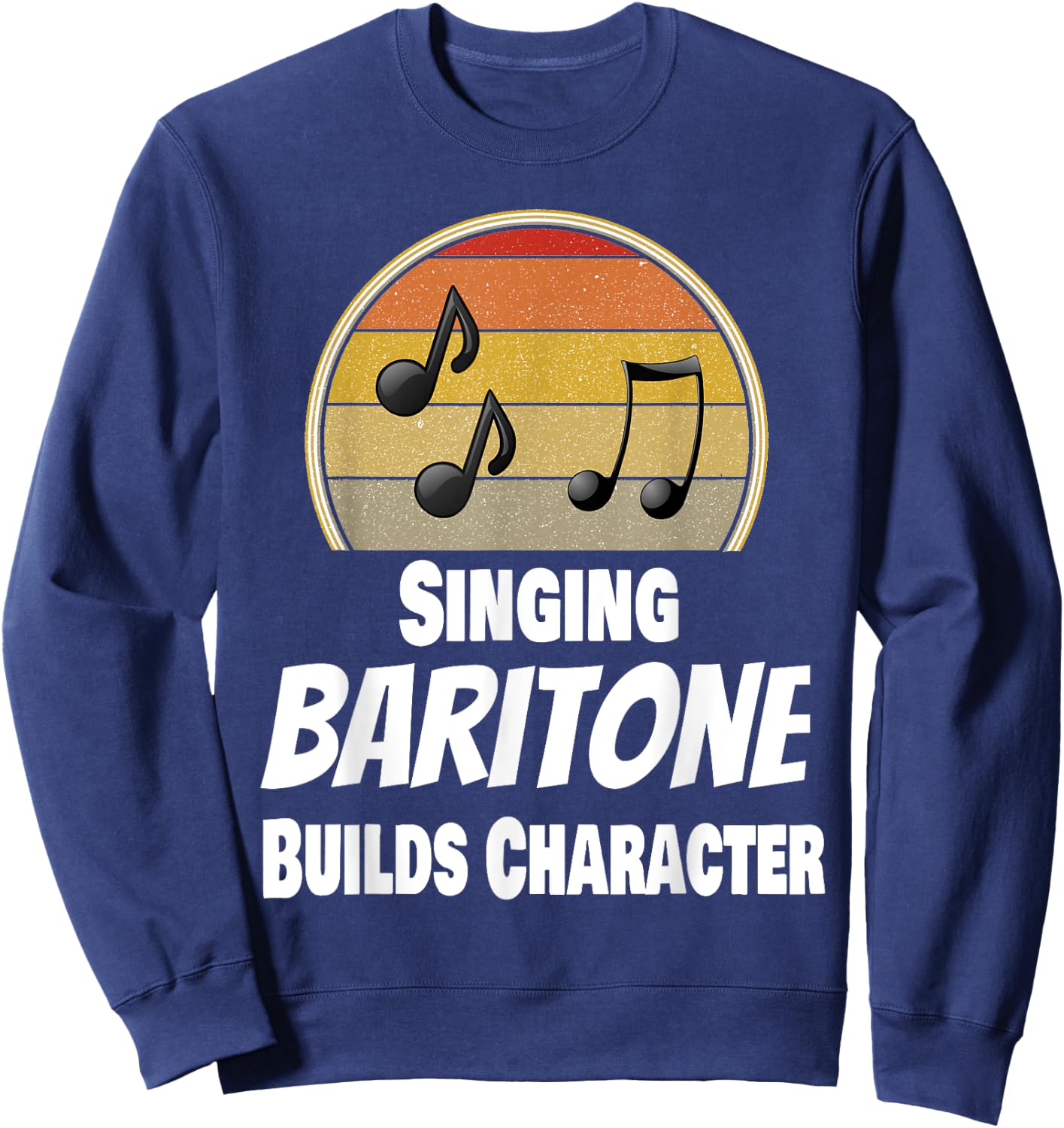 Funny Choir Acapella Singer Singing Baritone Musician Music Sweatshirt - Sweatshirt | Navy