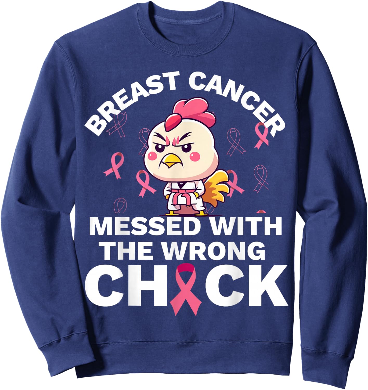 Breast Cancer Awareness Messed With The Wrongs Chick Sweatshirt - Sweatshirt | Navy