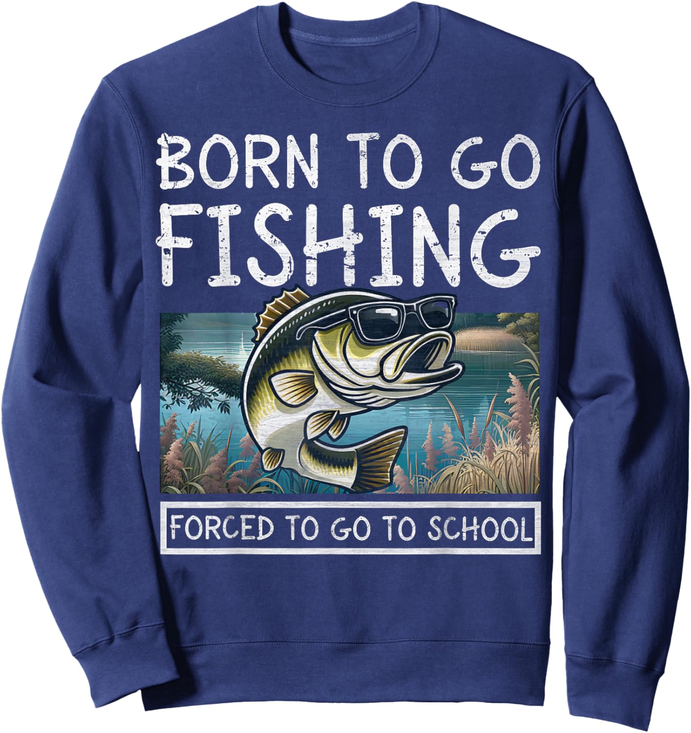 Born To Fish Forced To Go To School Funny Fishing Boys Teen Sweatshirt - Sweatshirt | Navy