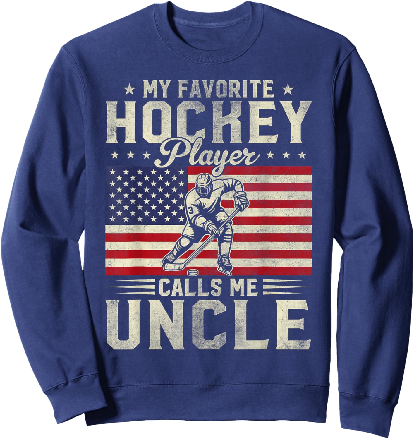 My Favorite Hockey Player Calls Me Uncle Fathers Day Vintage Sweatshirt - Sweatshirt | Navy