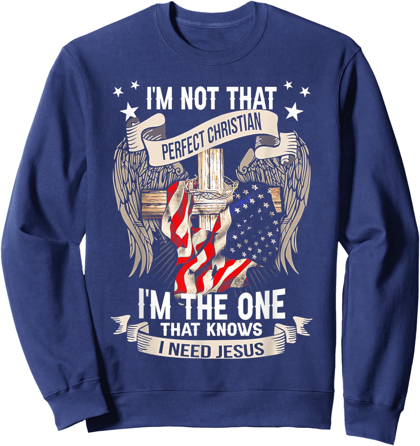 I'm Not That Perfect Christian 'm The One That Knows Sweatshirt - Sweatshirt | Navy