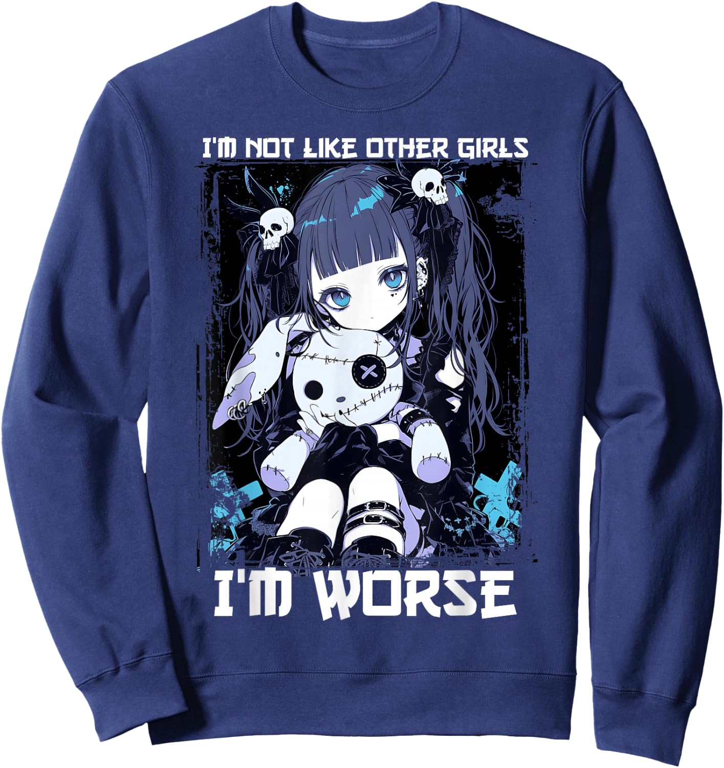 I'm Not Like Other Girls I'm Worse Anime Girl Gothic Grunge Sweatshirt - Sweatshirt | Navy