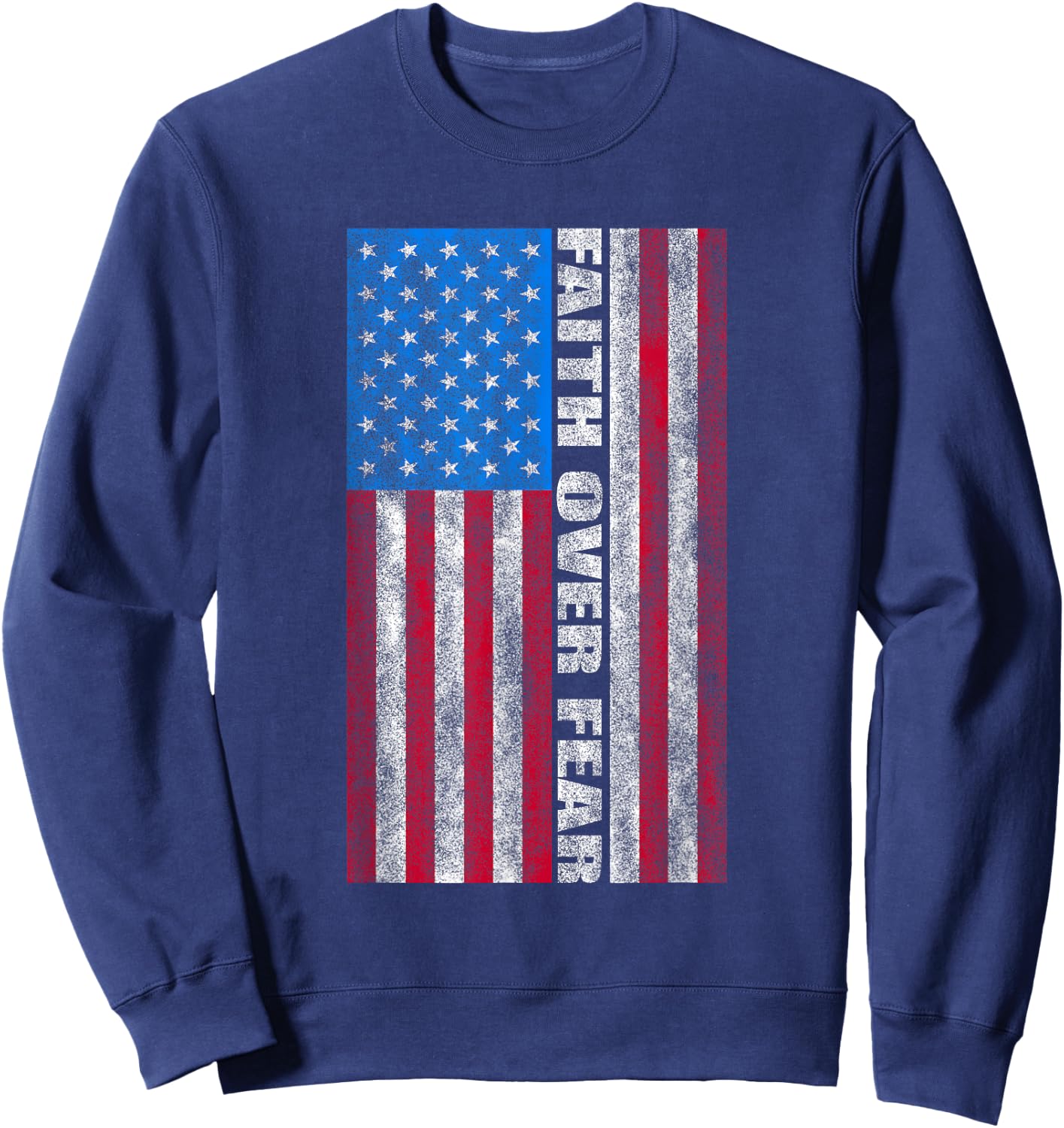 Faith Over Fear Vintage USA Flag Women Kids Men Sweatshirt - Sweatshirt | Navy