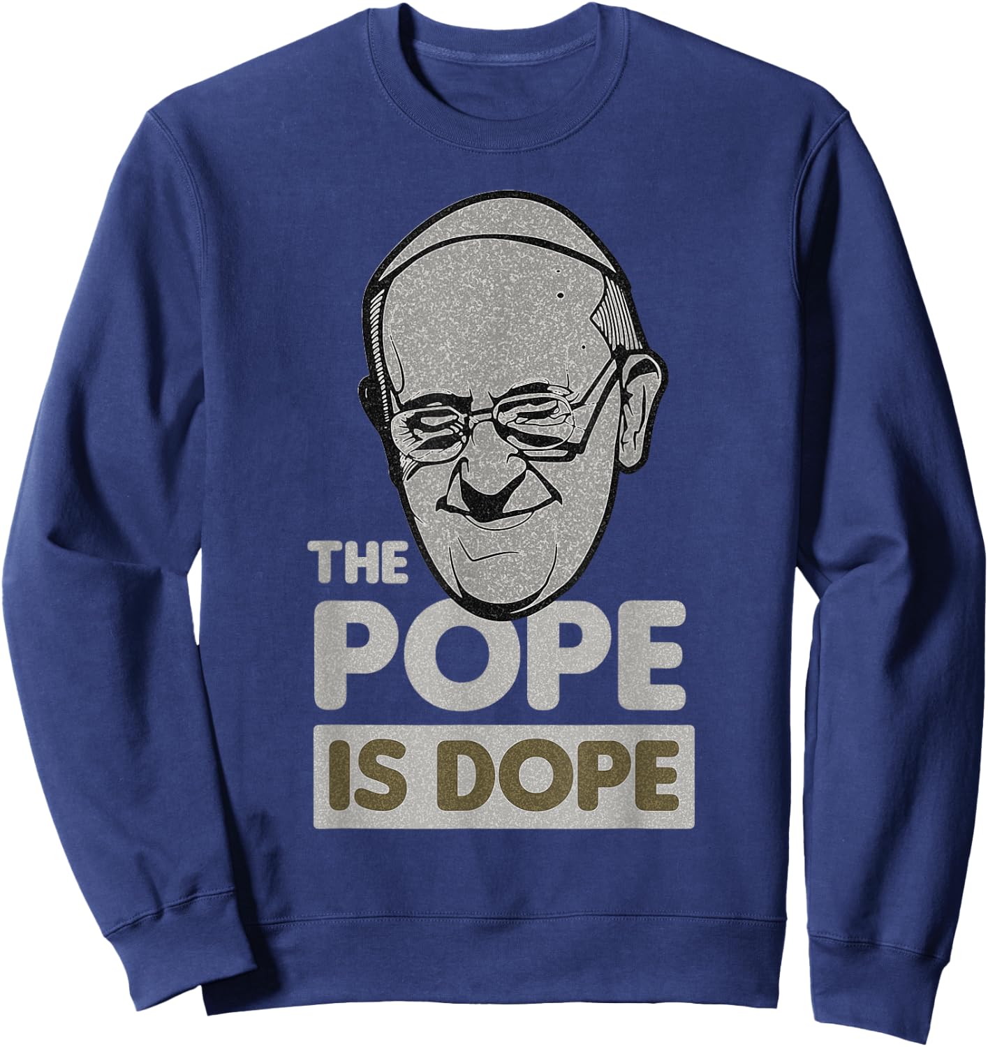 Pope Francis Catholic Saint Jesus Gift Sweatshirt - Sweatshirt | Navy