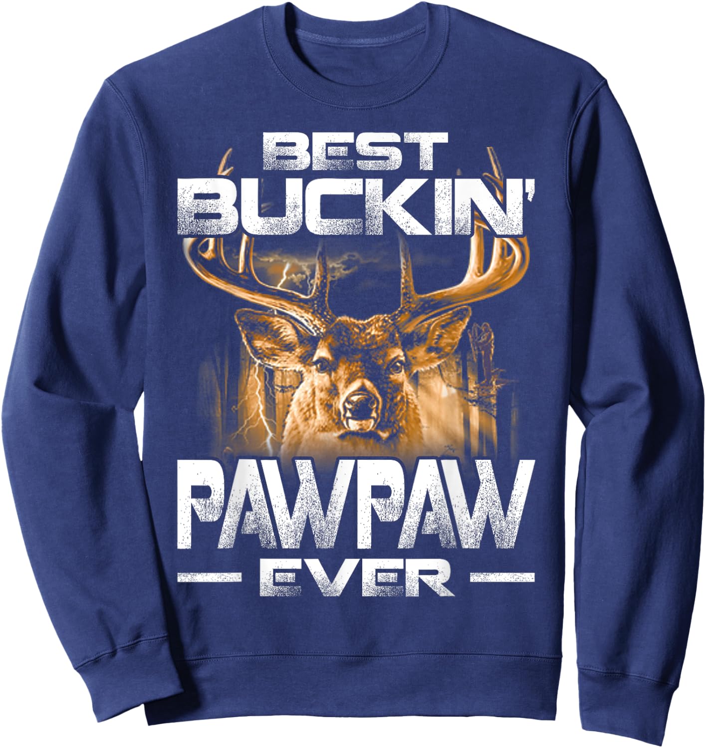 Best Buckin' Pawpaw Ever Deer Hunting Bucking Father Sweatshirt - Sweatshirt | Navy