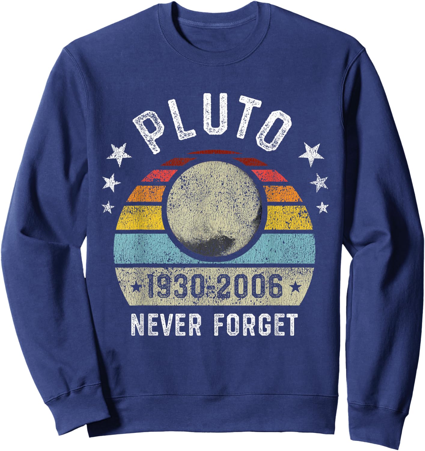 Never Forget Pluto Funny Science Retro Space Gift Sweatshirt - Sweatshirt | Navy