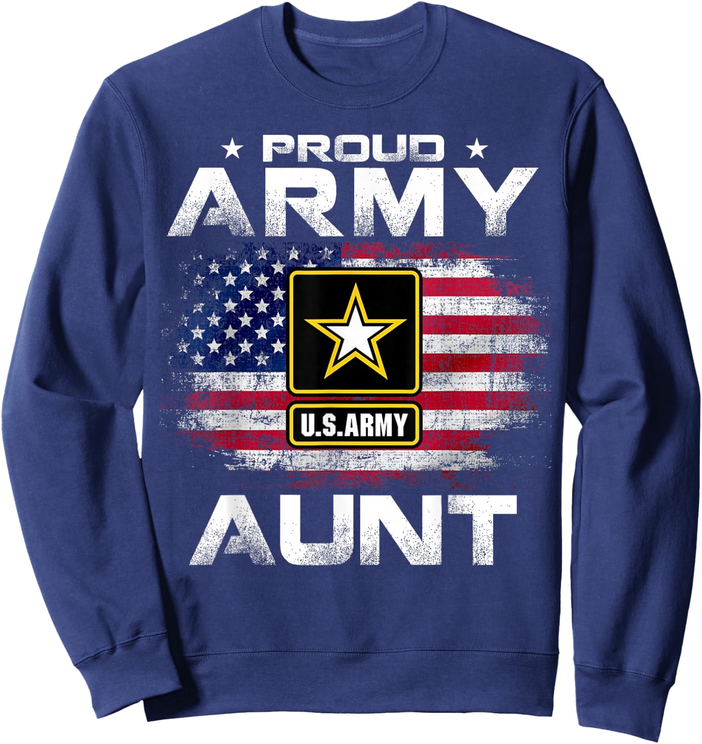 Proud Army Aunt With American Flag For Veteran Gift Sweatshirt - Sweatshirt | Navy