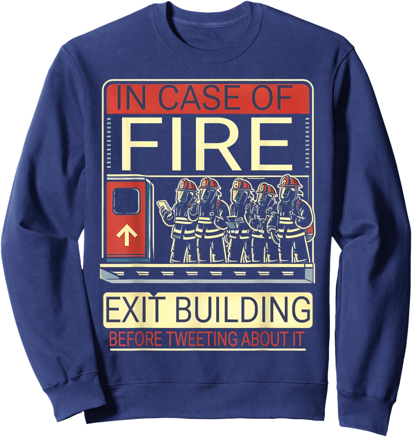 Firefighter In Case Of Fire Exit Building Funny Fireman Sweatshirt - Sweatshirt | Navy