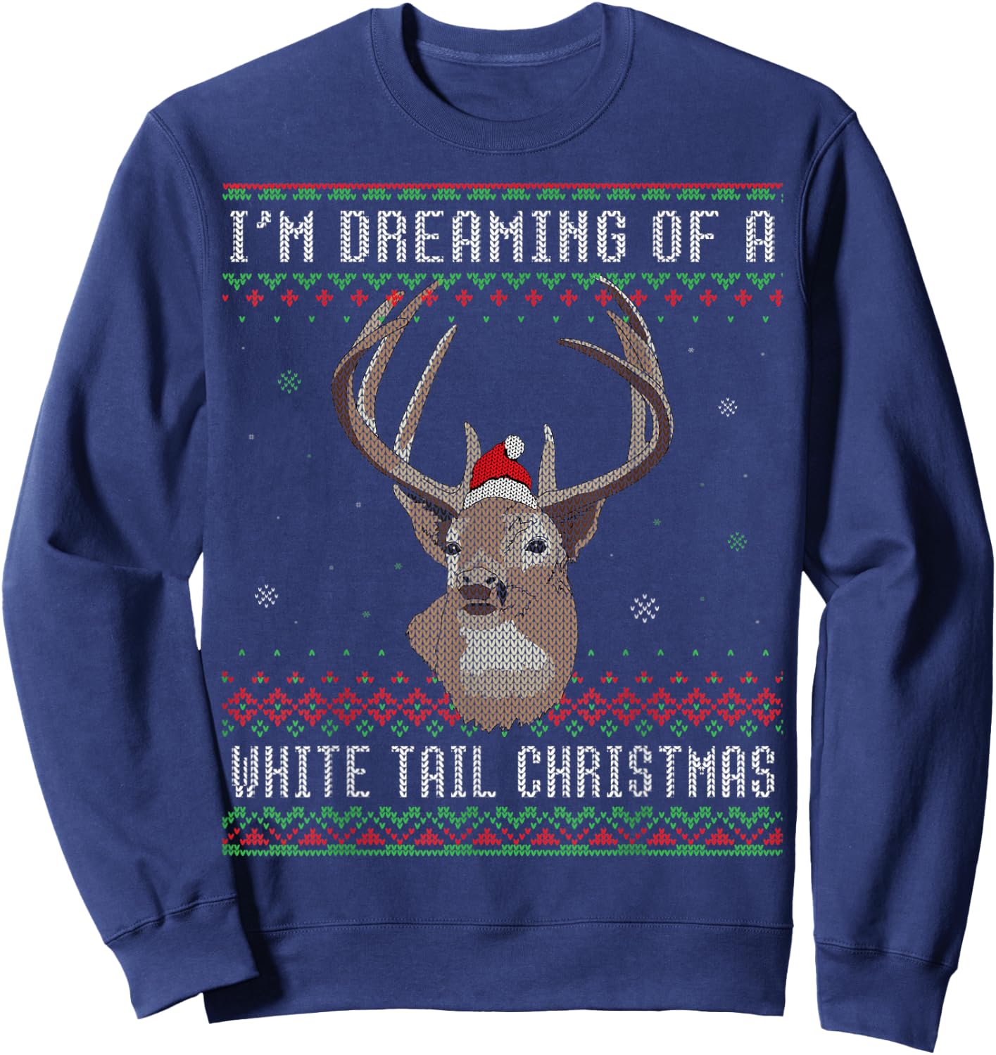 I'm Dreaming Of A White Tail Christmas Deer Christmas Sweatshirt - Sweatshirt | Navy