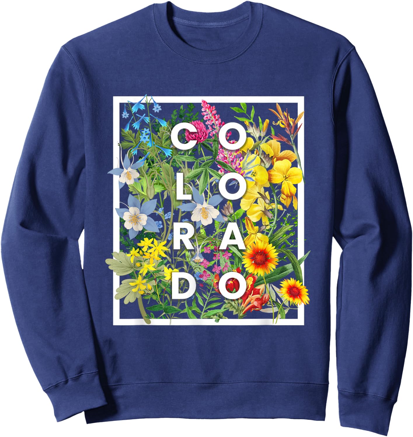 Flowers of Colorado Word Art - Coloradan Pride Sweatshirt - Sweatshirt | Navy