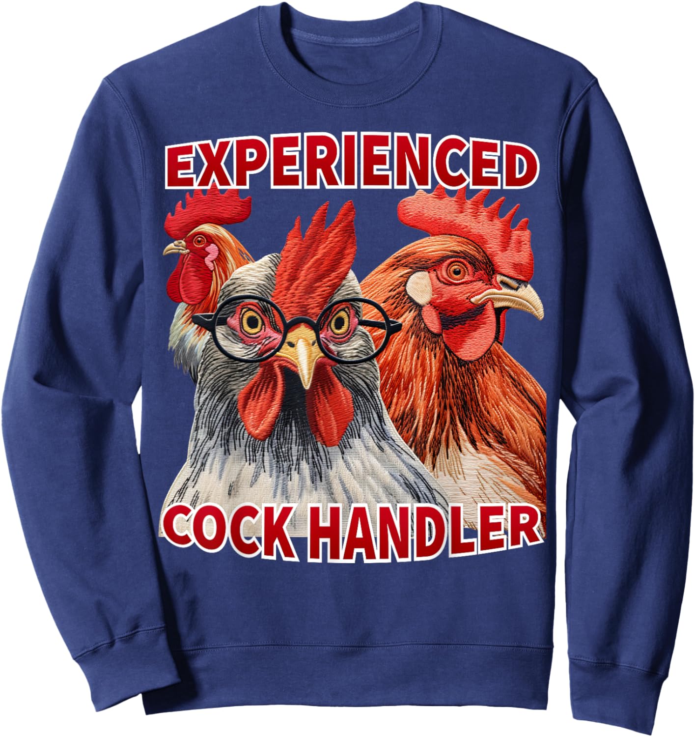 Experienced Cock Handler Funny Poultry Farming Pun Meme Sweatshirt - Sweatshirt | Navy