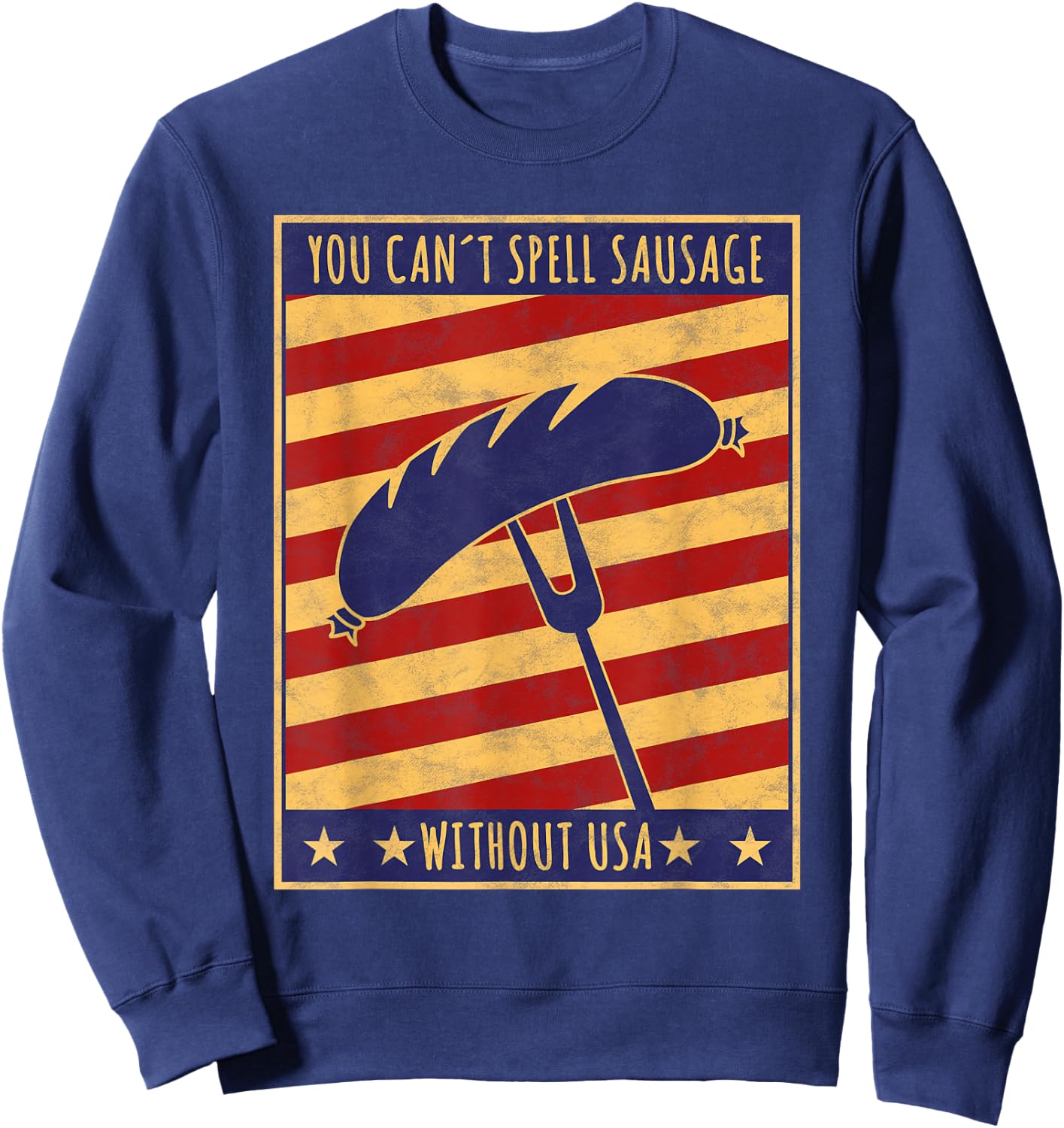 Retro Poster You Can't Spell Sausage Without USA Sweatshirt - Sweatshirt | Navy