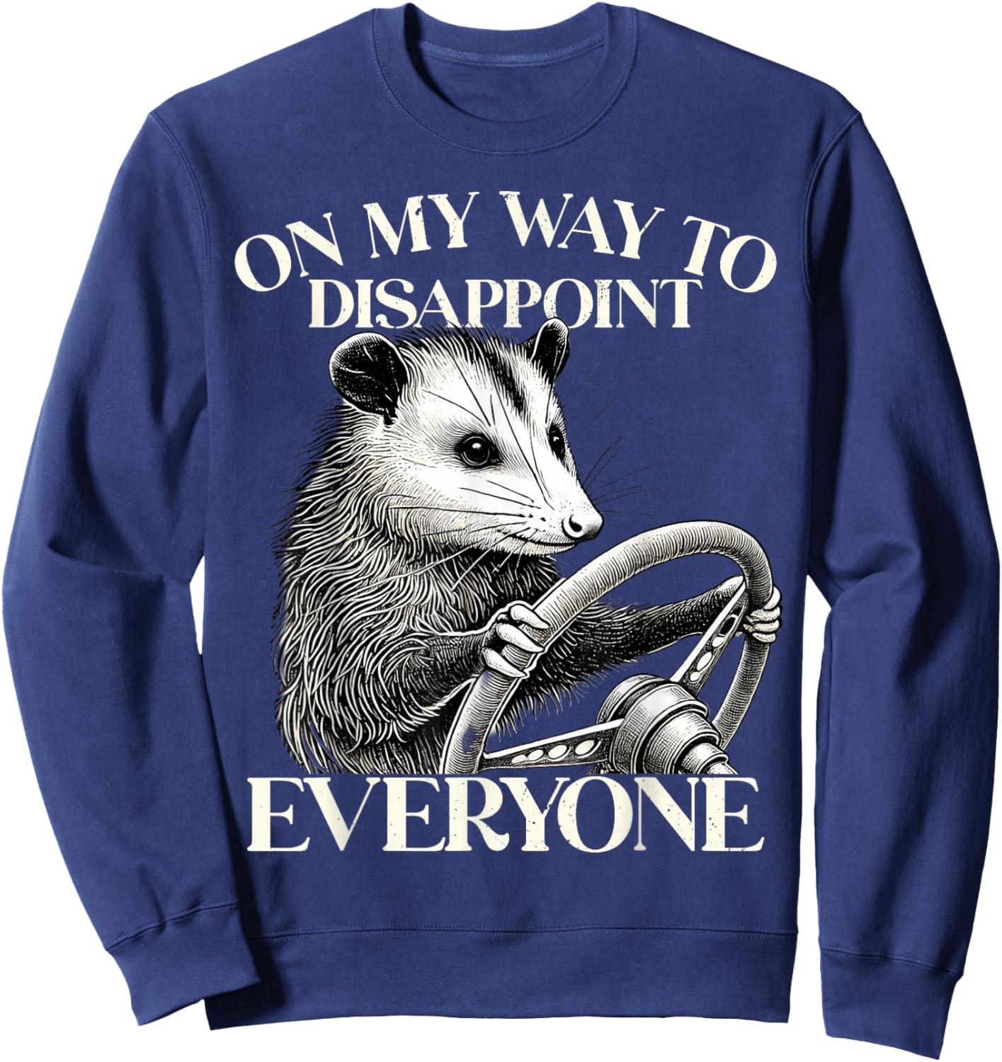 Retro On My Way To Disappoint Everyone Funny Opossum Lover Sweatshirt - Sweatshirt | Navy