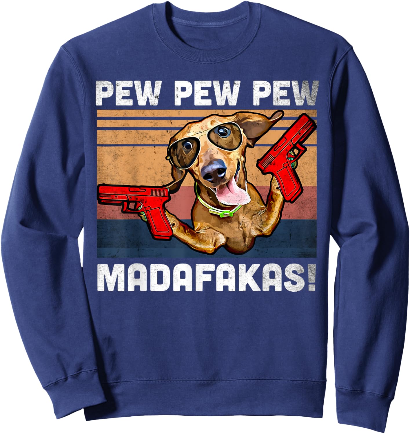 Dachshund Pew Pew Madafakas - Vintage Weiner Dog Pew Sweatshirt - Sweatshirt | Navy