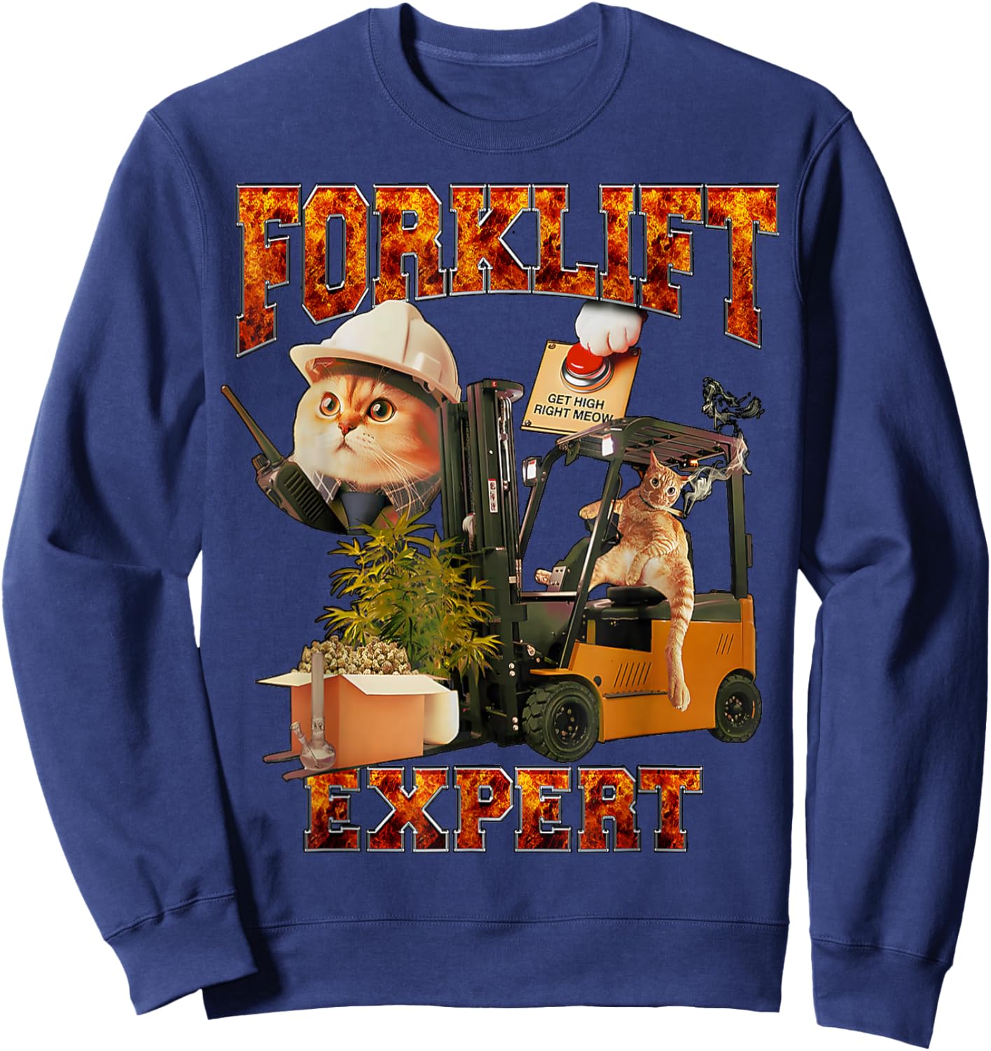 funny Driver Quote Furry Forklift Expert Get High Right Meow , Small, Black Sweatshirt - Sweatshirt | Navy