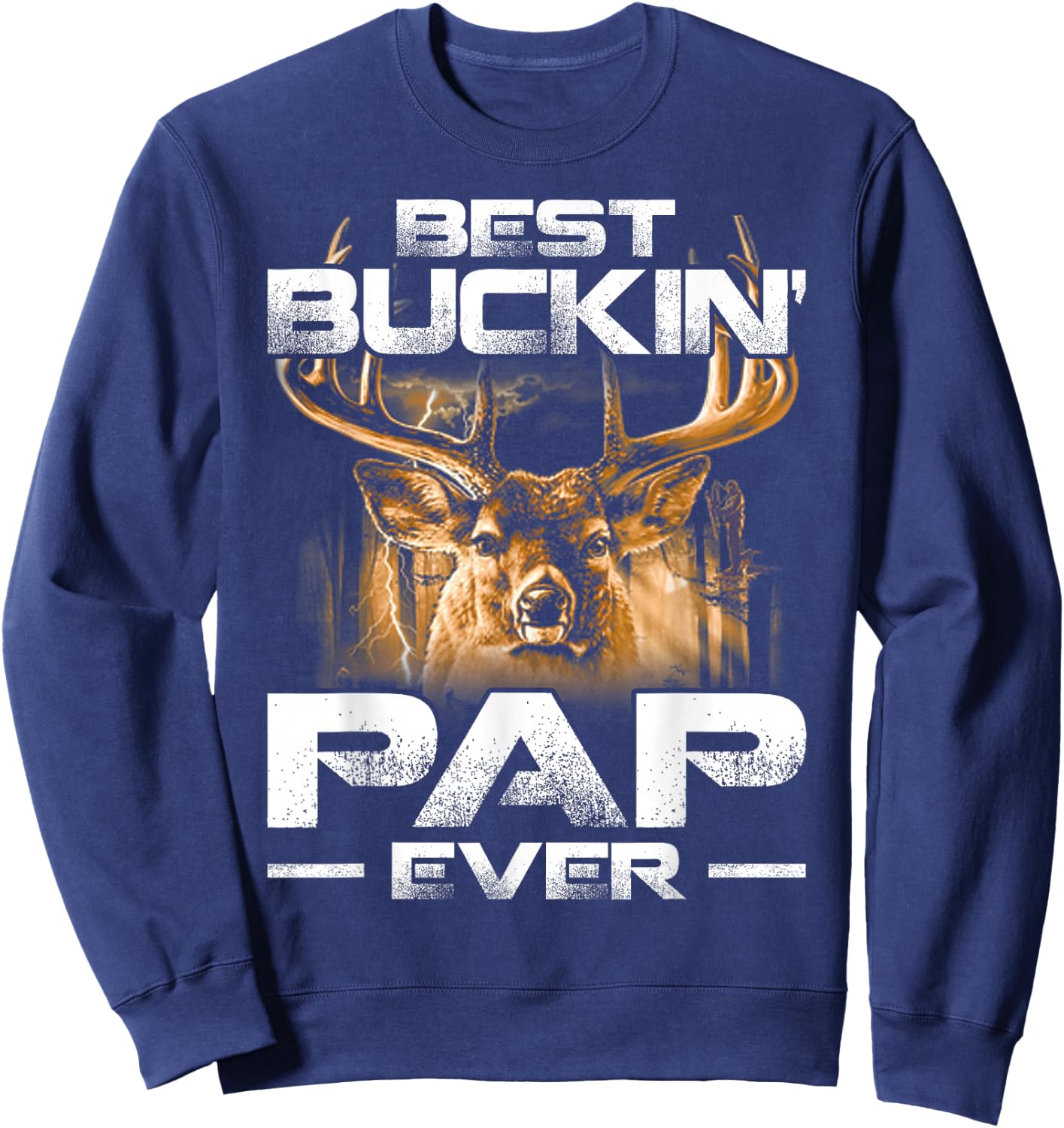 Best Buckin' Pap Ever Deer Hunting Bucking Father Sweatshirt - Sweatshirt | Navy
