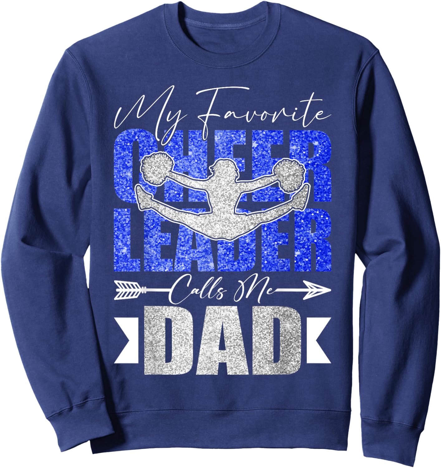 My Favorite Cheerleader Calls Me Dad Cheer Dad Fathers Day Sweatshirt - Sweatshirt | Navy