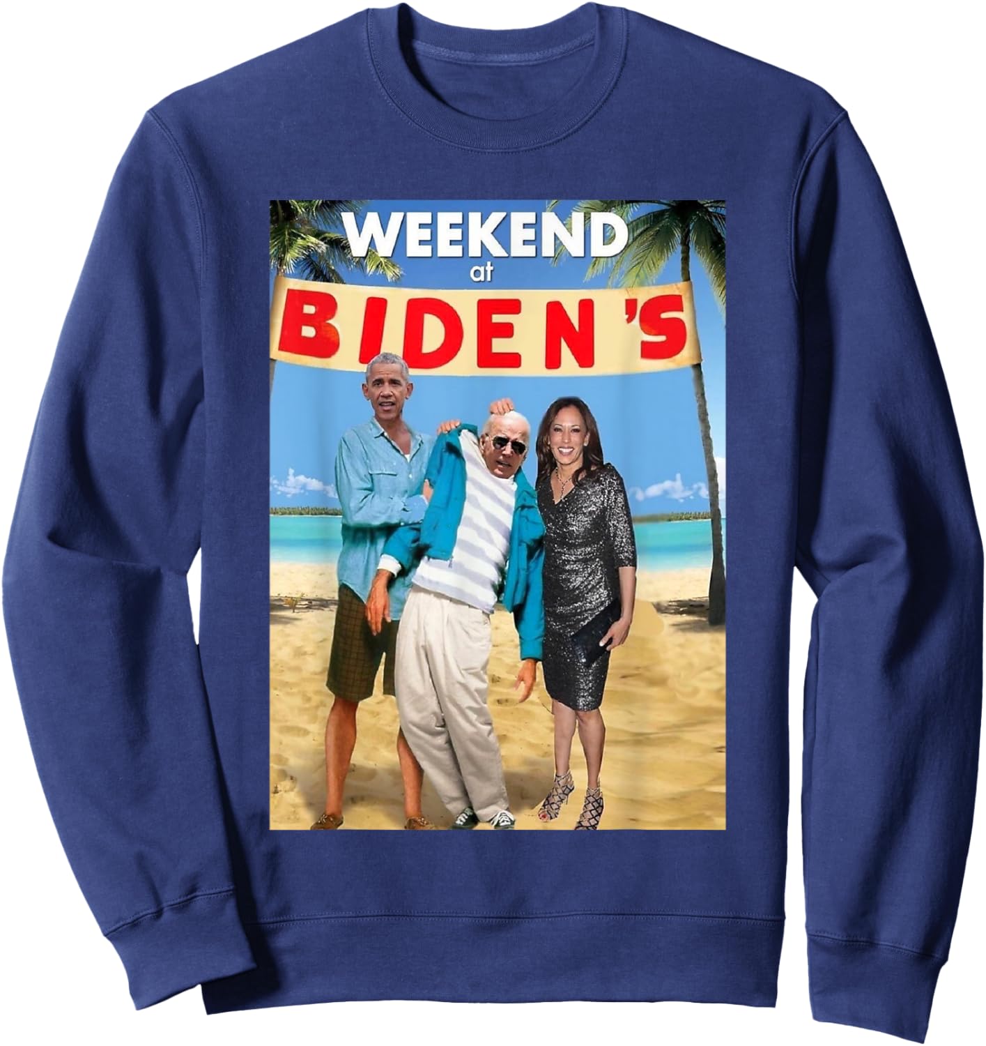 Weekend At Biden's Shirt, Weekend At Biden's Sweatshirt - Sweatshirt | Navy