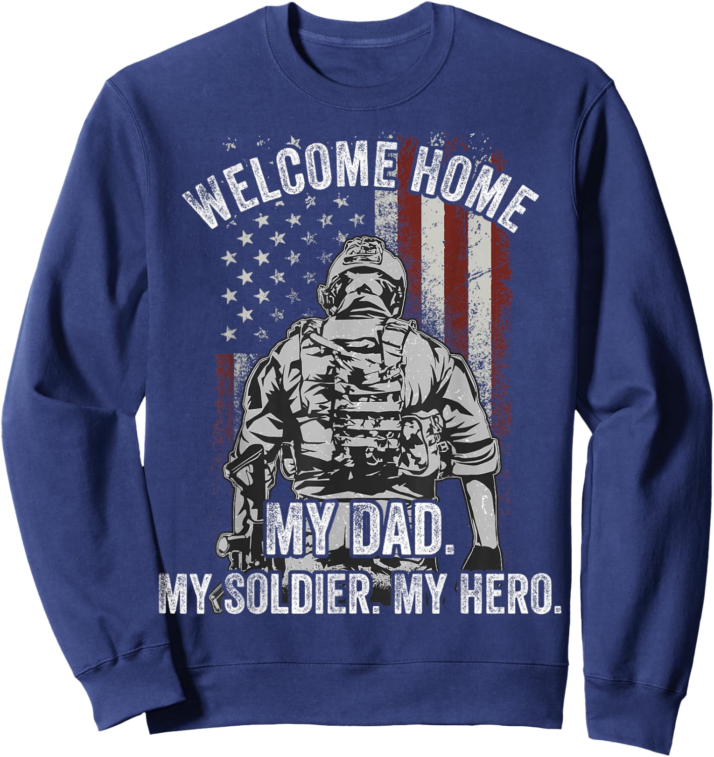 Welcome Home My Dad Deployed Military Deployment Themed Gift Sweatshirt - Sweatshirt | Navy