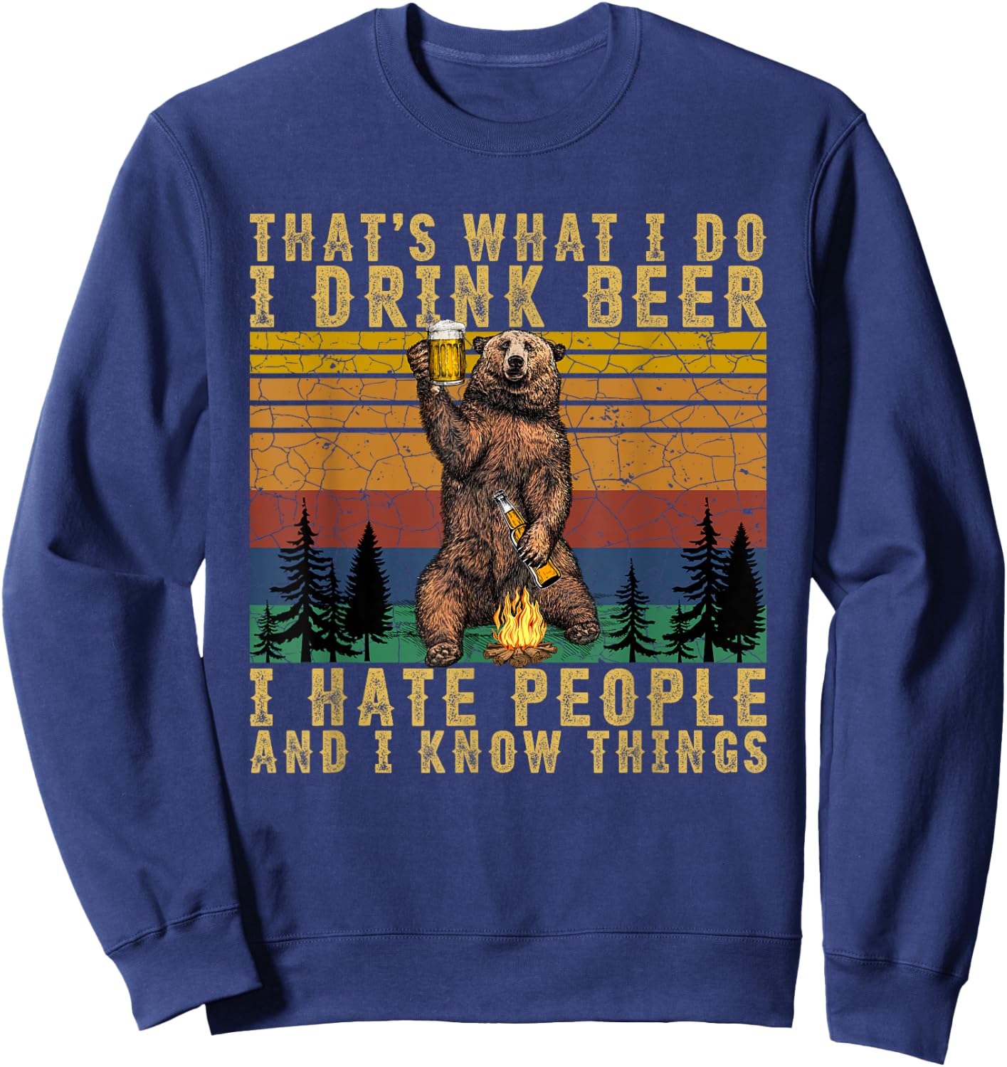 That's What I Do I Drink Beer I Hate People Funny Bear Drink Sweatshirt - Sweatshirt | Navy