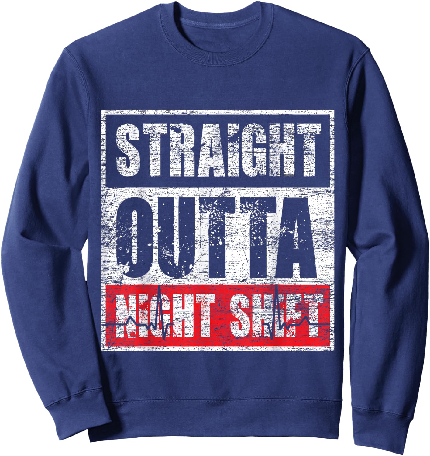Straight Outta Night Shift Nurse Sweatshirt - Sweatshirt | Navy