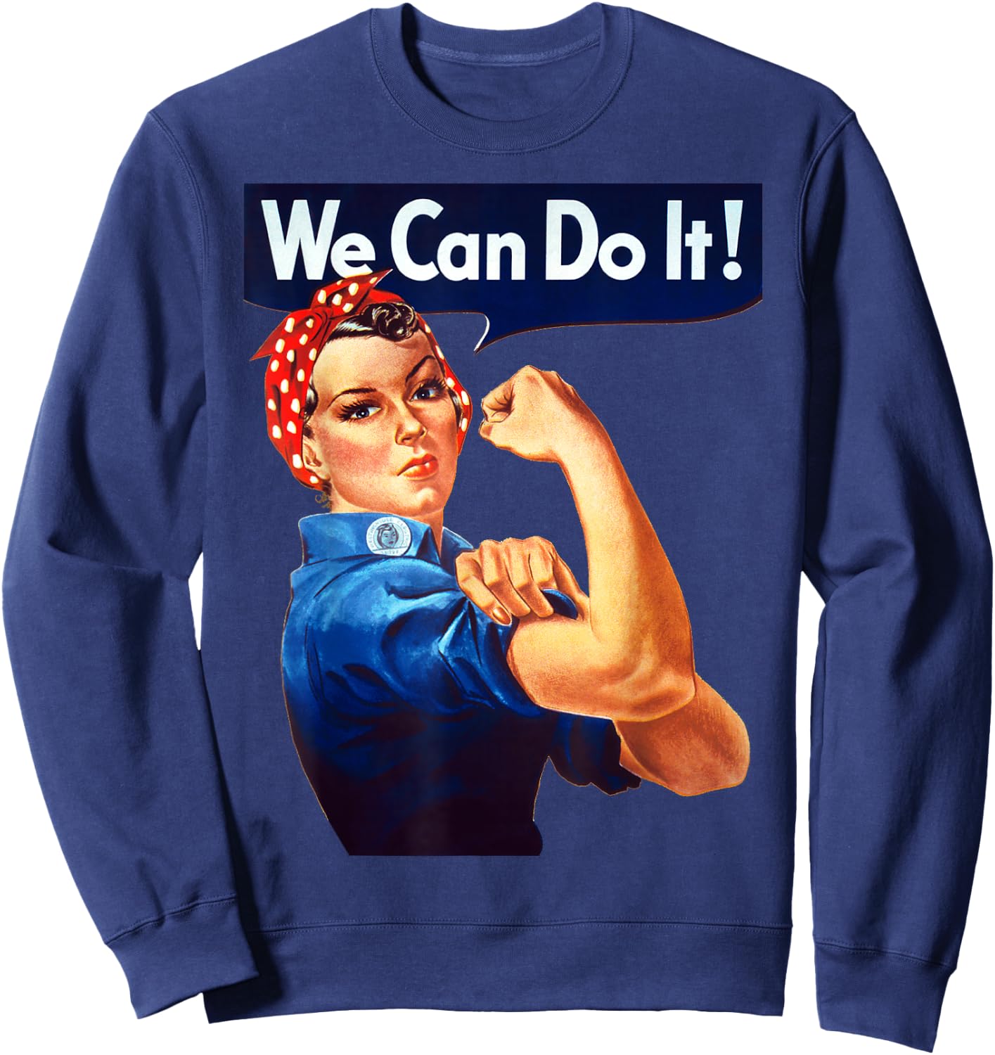 Rosie The Riveter Poster We Can Do It Feminist Retro Sweatshirt - Sweatshirt | Navy