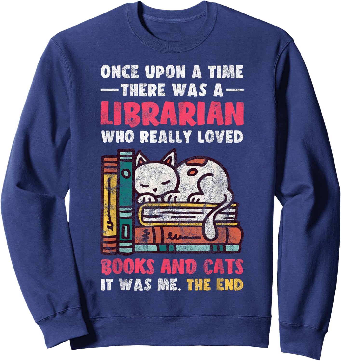Librarian Loved Books And Cats Reading Gift Bookworm Sweatshirt - Sweatshirt | Navy