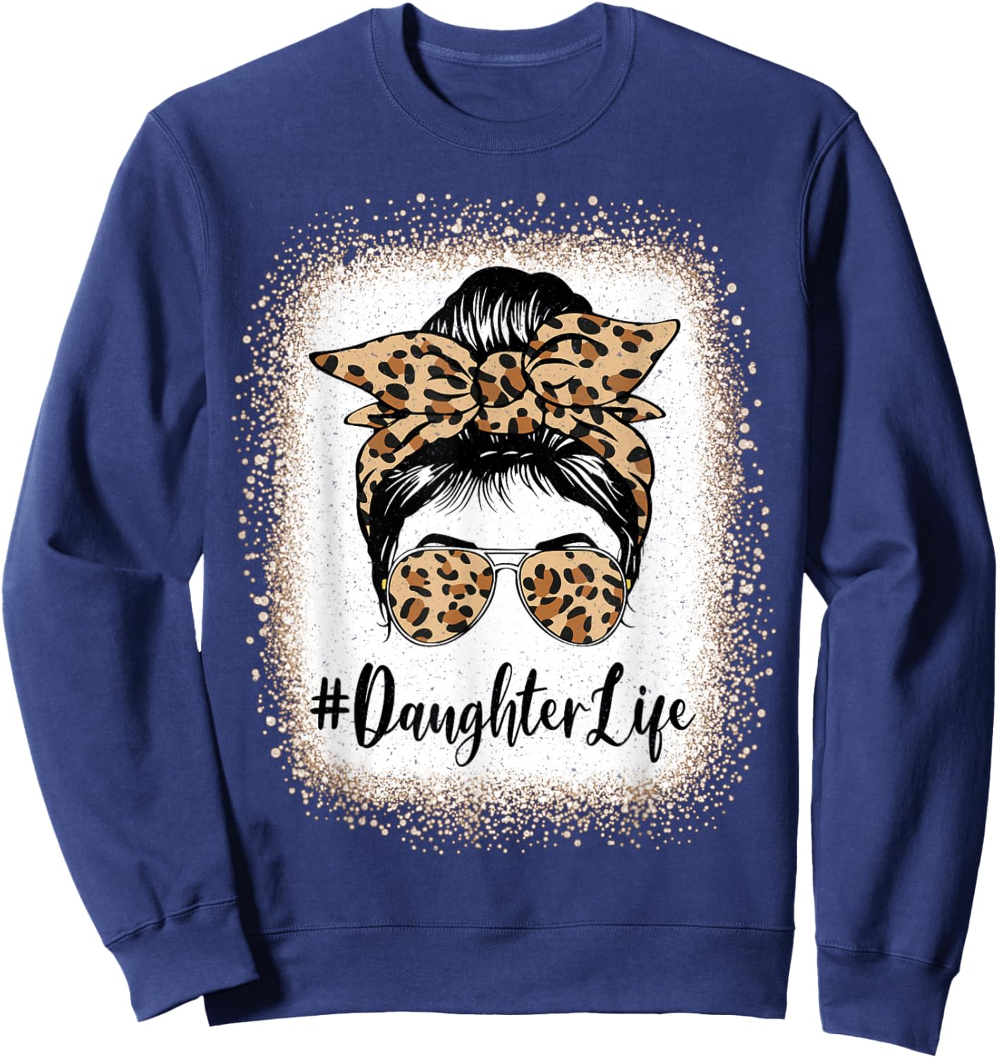 Daughter Life Bleached Leopard Messy Bun Mother's day Sweatshirt - Sweatshirt | Navy
