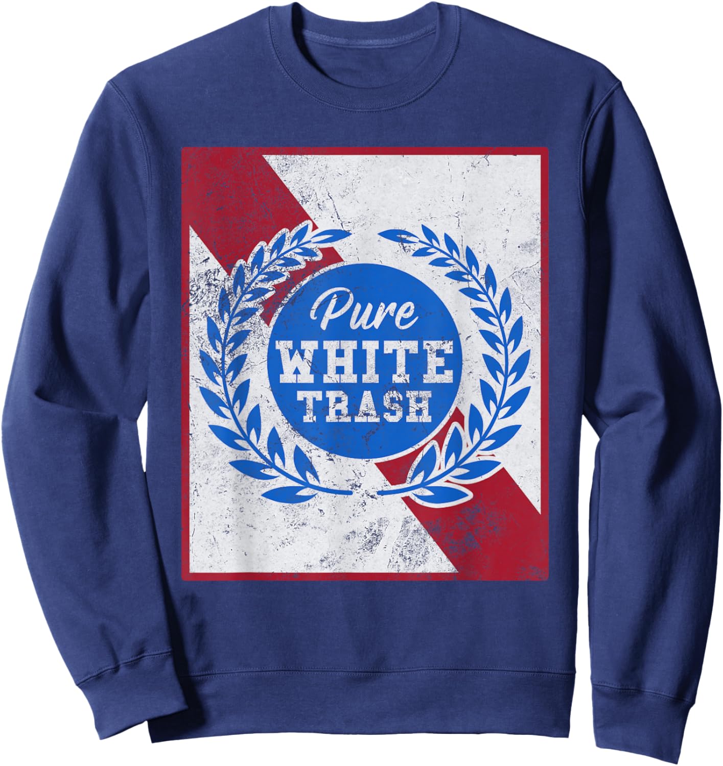 Pure White Trash Funny Redneck Distressed Sweatshirt - Sweatshirt | Navy