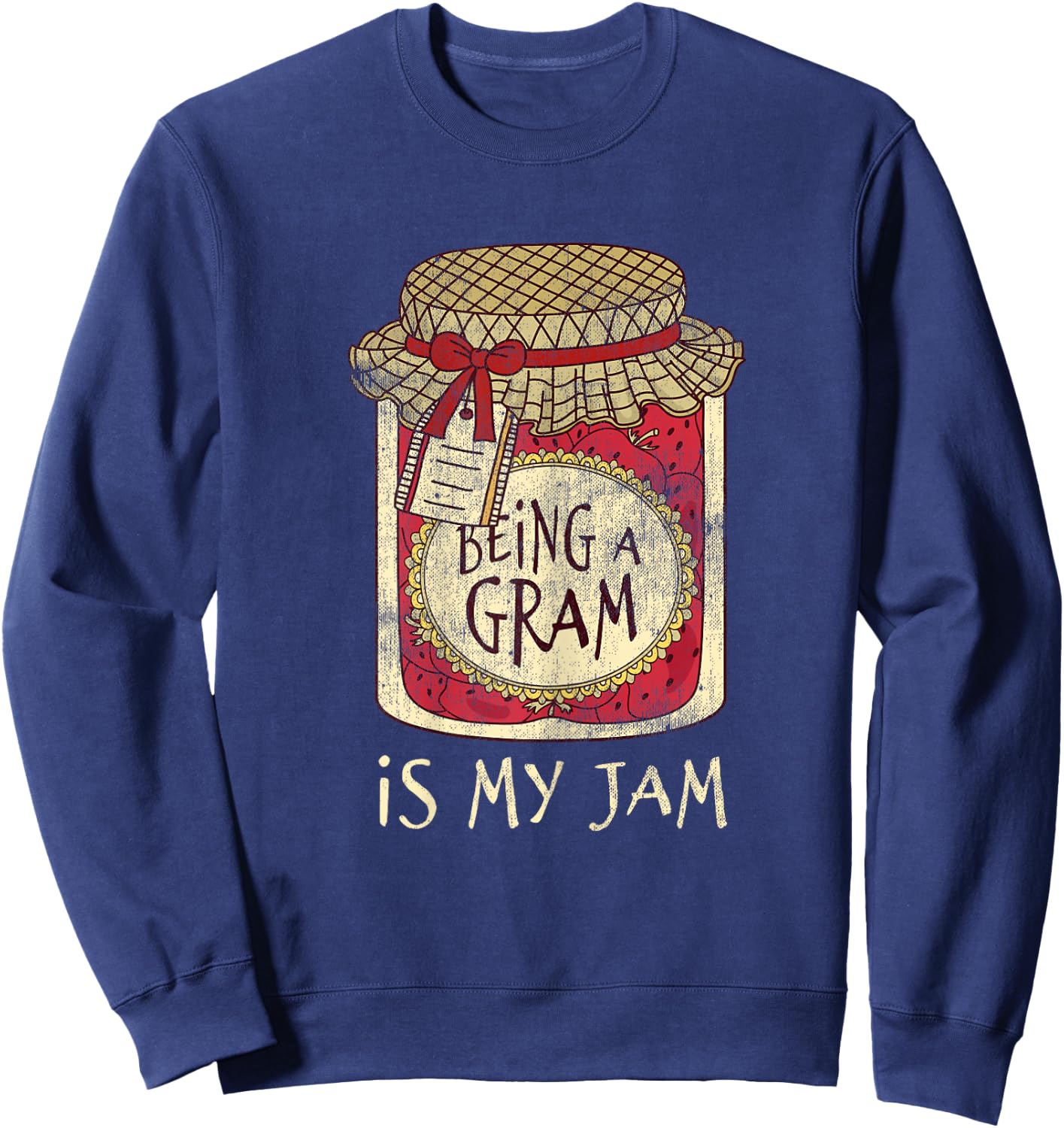 Fun Grandma Gifts Cute & Funny Being A Gram Quote Sweatshirt - Sweatshirt | Navy