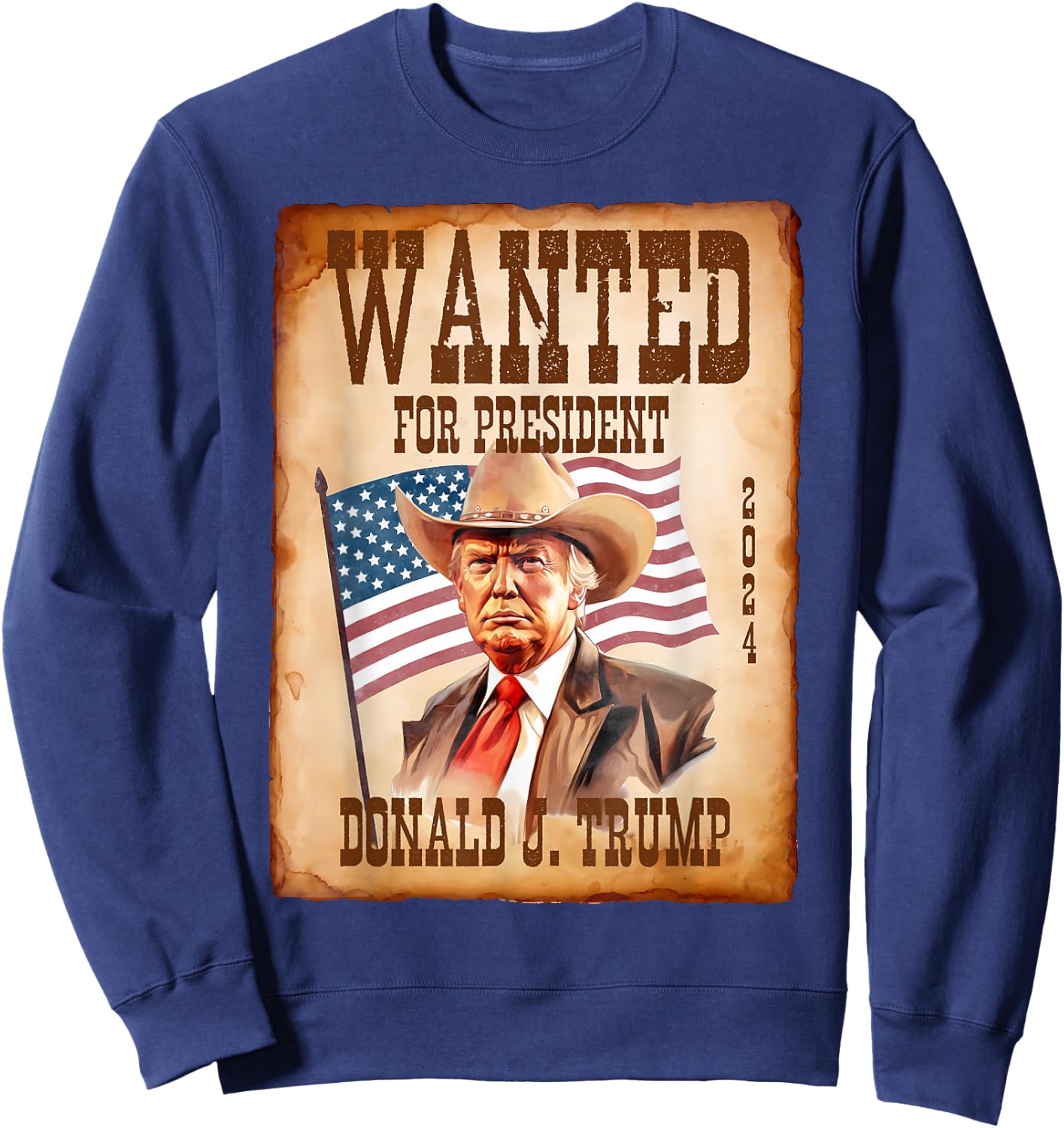 Trump Wanted For President 2024 Western Country Trump Cowboy Sweatshirt - Sweatshirt | Navy