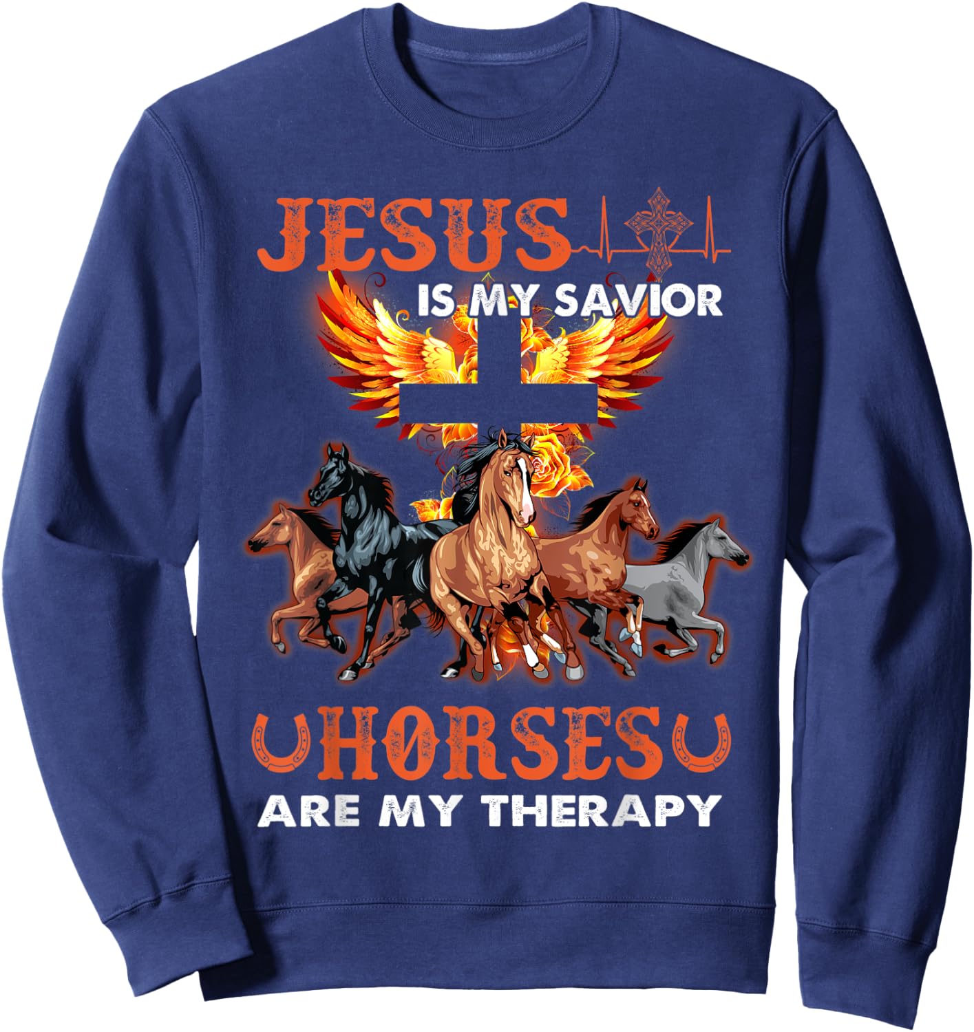Jesus Is My Savior Horses Are My Therapy Christian Sweatshirt - Sweatshirt | Navy