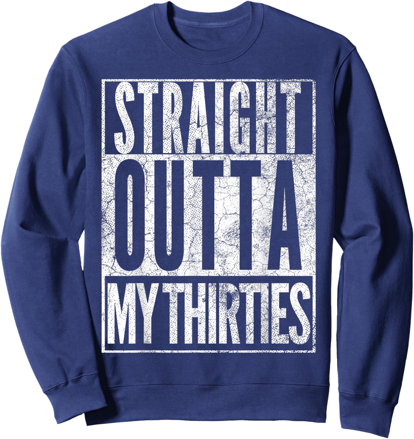 1986 Straight Outta My Thirties 40th BIRTHDAY Gift 40 Years Sweatshirt - Sweatshirt | Navy