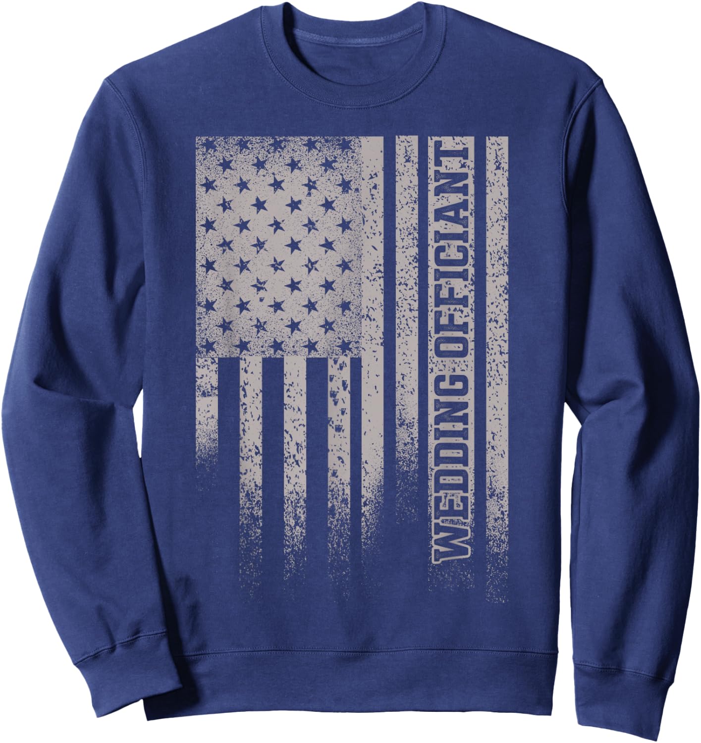 Wedding Officiant Event Flag Internet Ordained Minister Gift Sweatshirt - Sweatshirt | Navy
