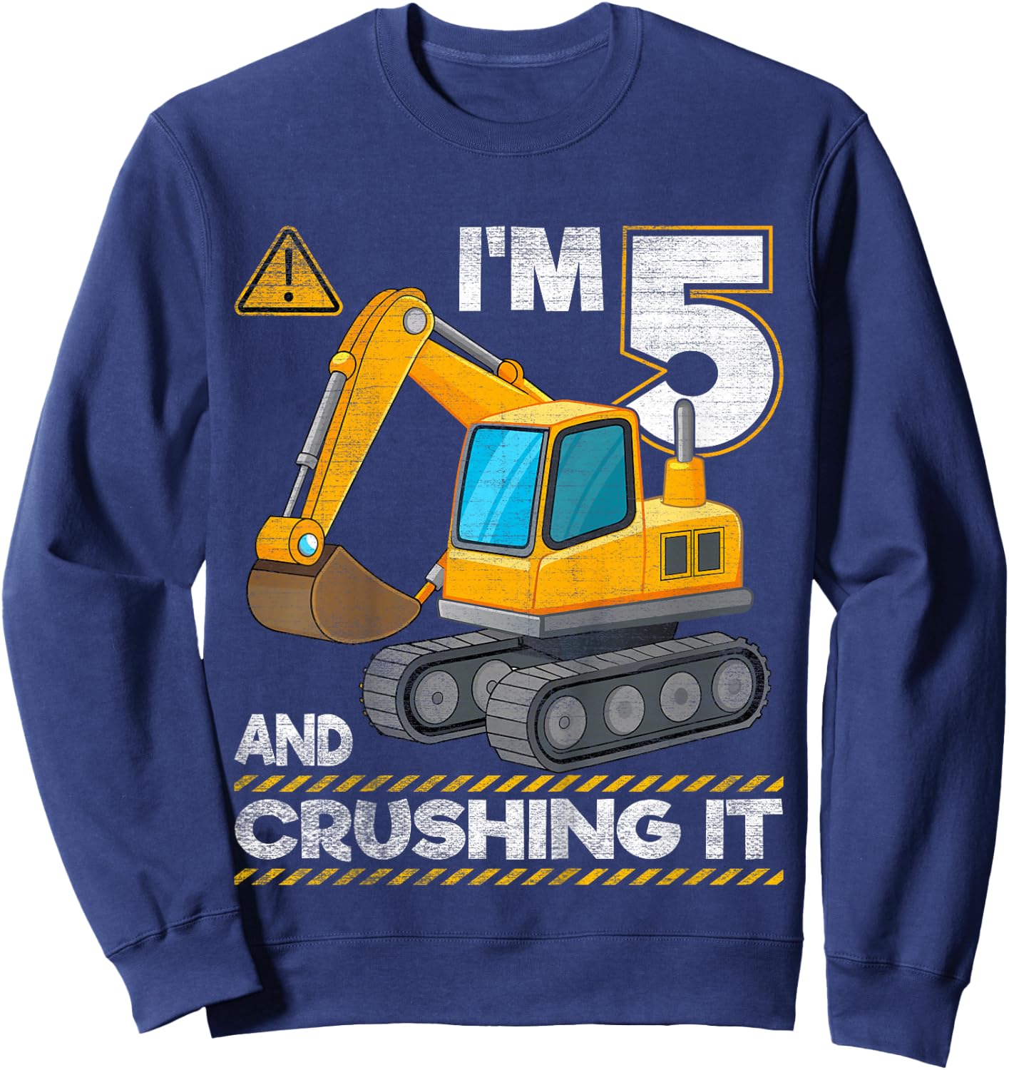 I'm 5 And Crushing It Construction Excavator 5th Birthday Sweatshirt - Sweatshirt | Navy