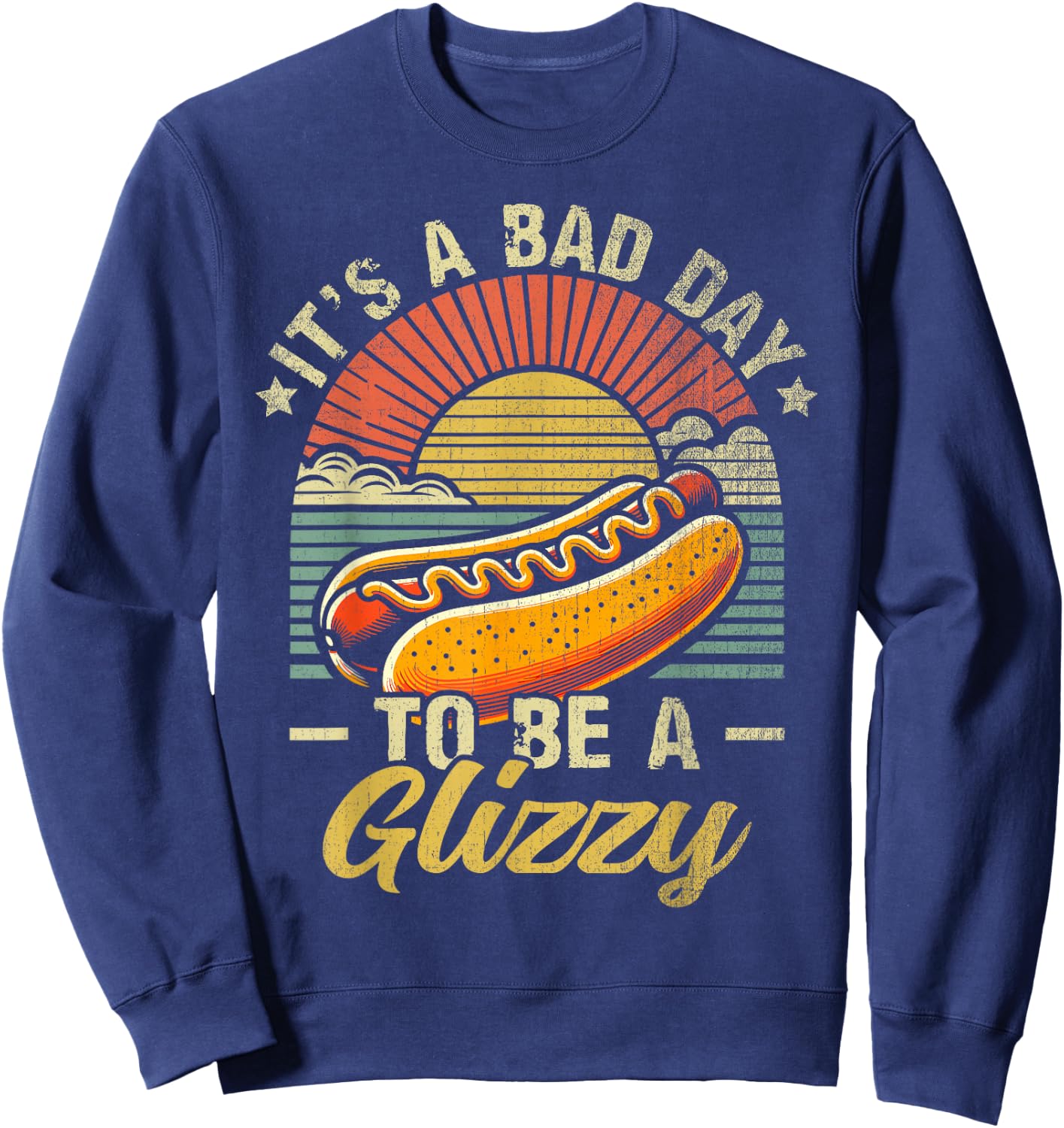 It’s A Bad Day to Be A Glizzy Sweatshirt - Sweatshirt | Navy