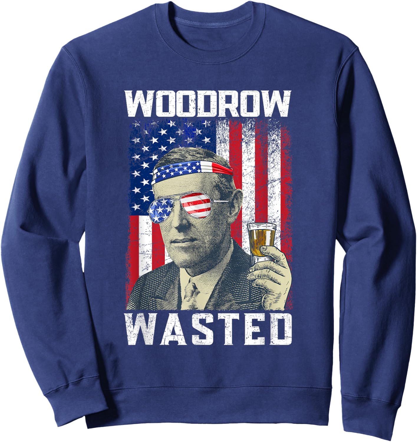 Woodrow Wasted 4th July Woodrow Wilson Drinking Party Sweatshirt - Sweatshirt | Navy