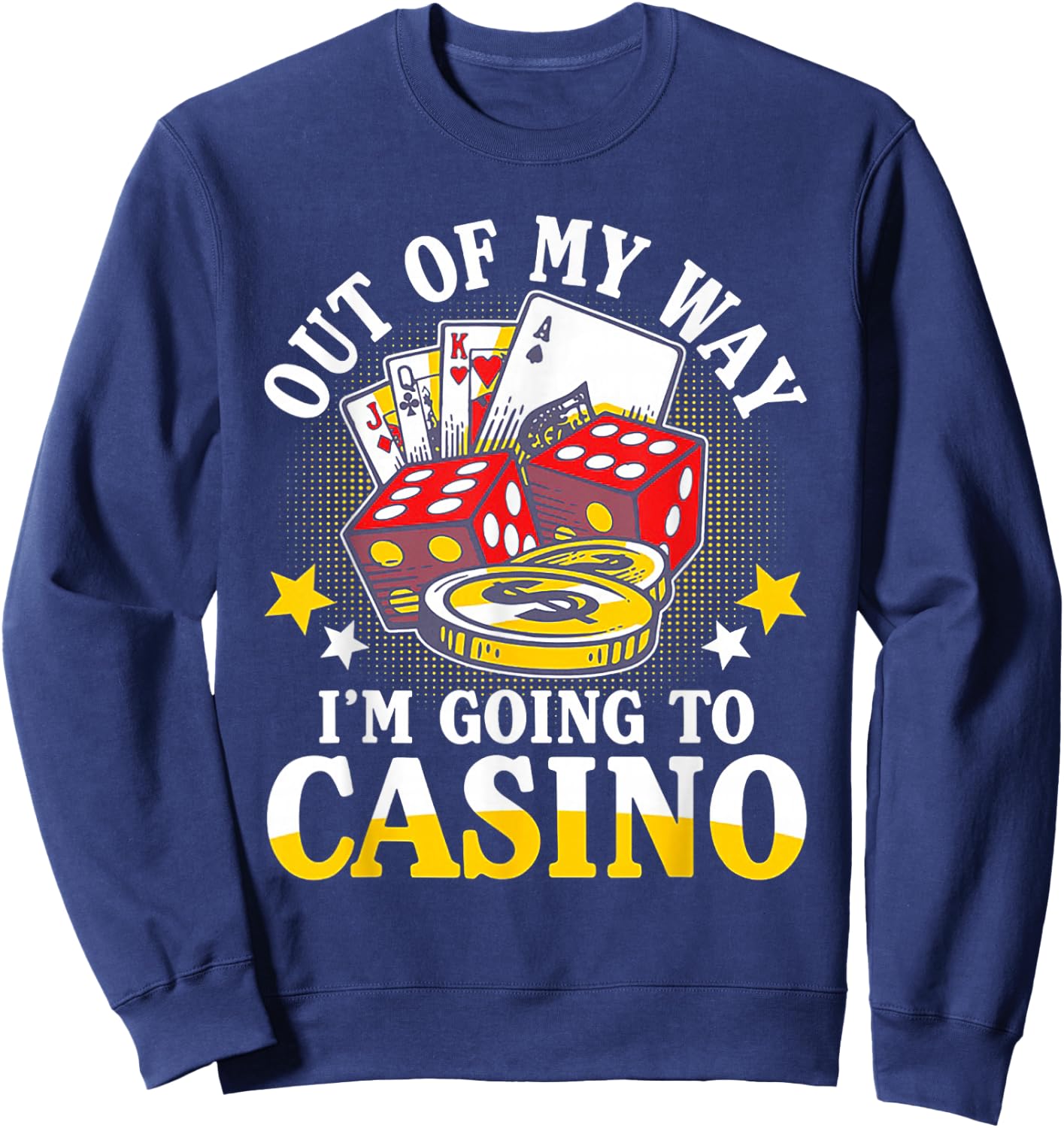 Out of My Way I'm Going to Casino Sweatshirt - Sweatshirt | Navy