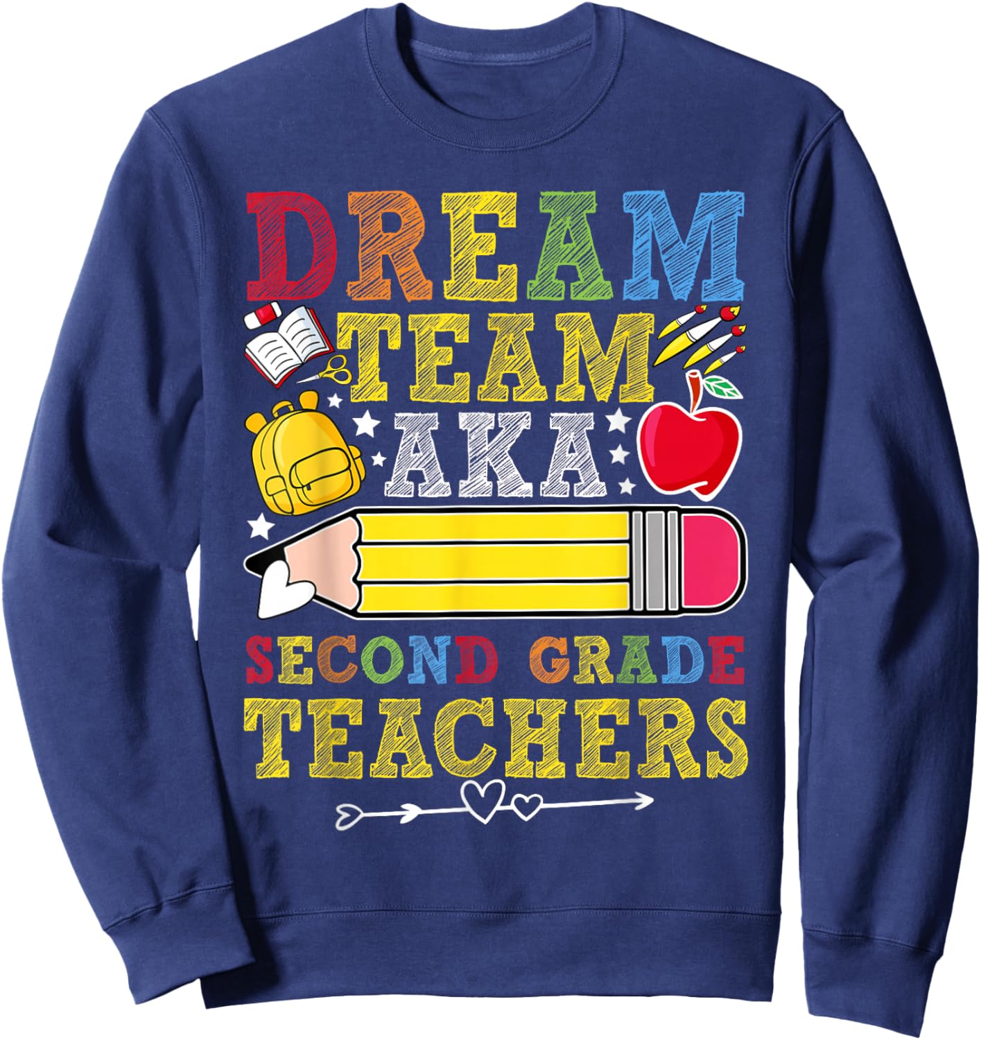 2nd Grade Dream Team Teachers Second Grade Teacher Sweatshirt - Sweatshirt | Navy