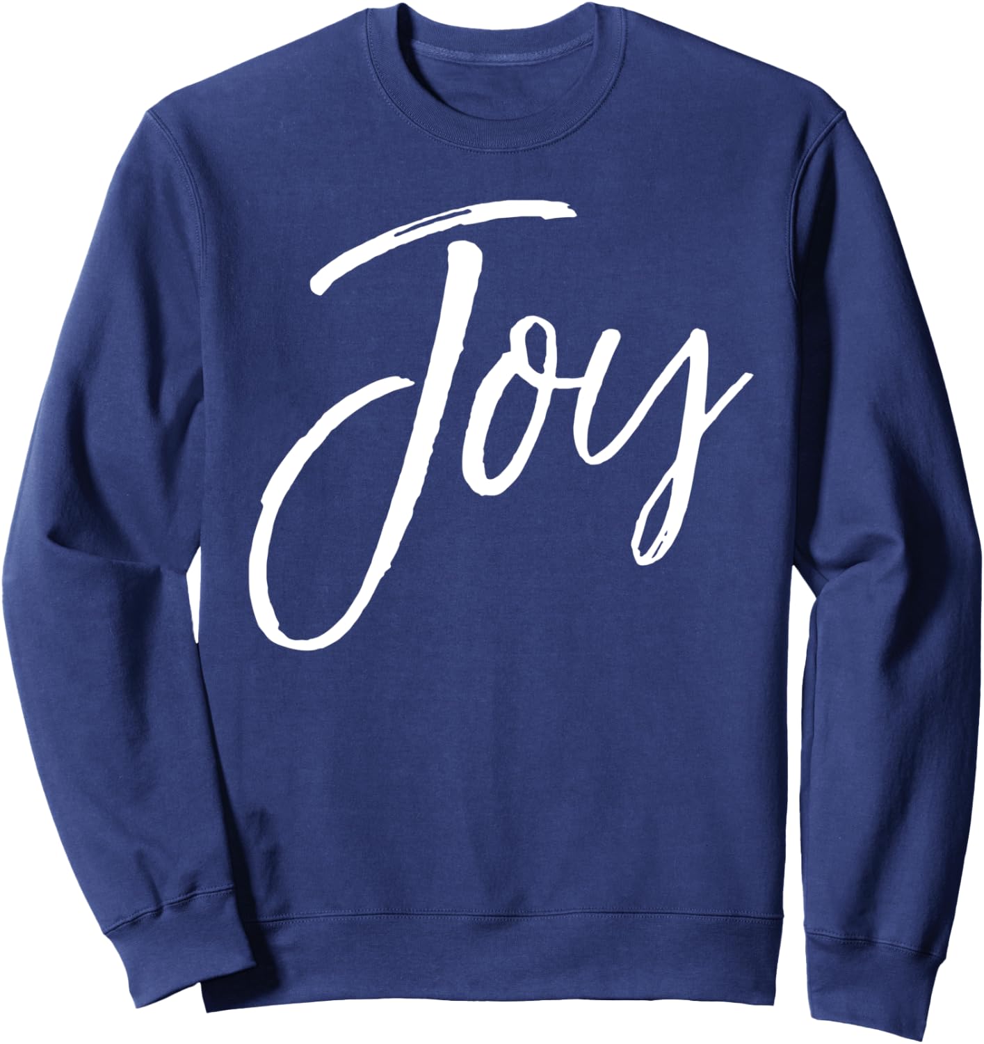 Joy Quote Happy Gift Cute Happiness Saying Joy Sweatshirt - Sweatshirt | Navy