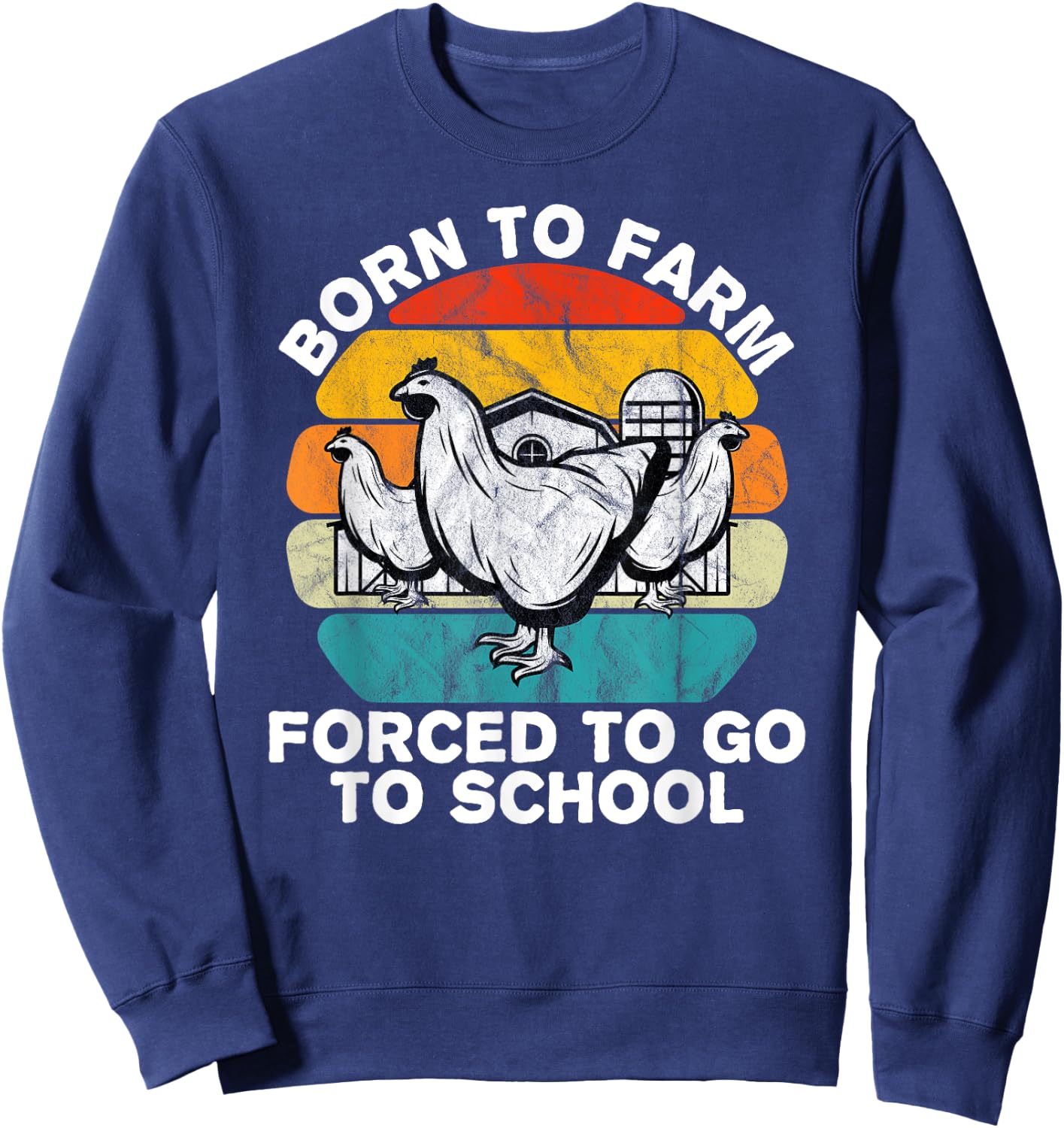 Born to Farm Forced To Go To School Kids Chicken Farmer Gift Sweatshirt - Sweatshirt | Navy
