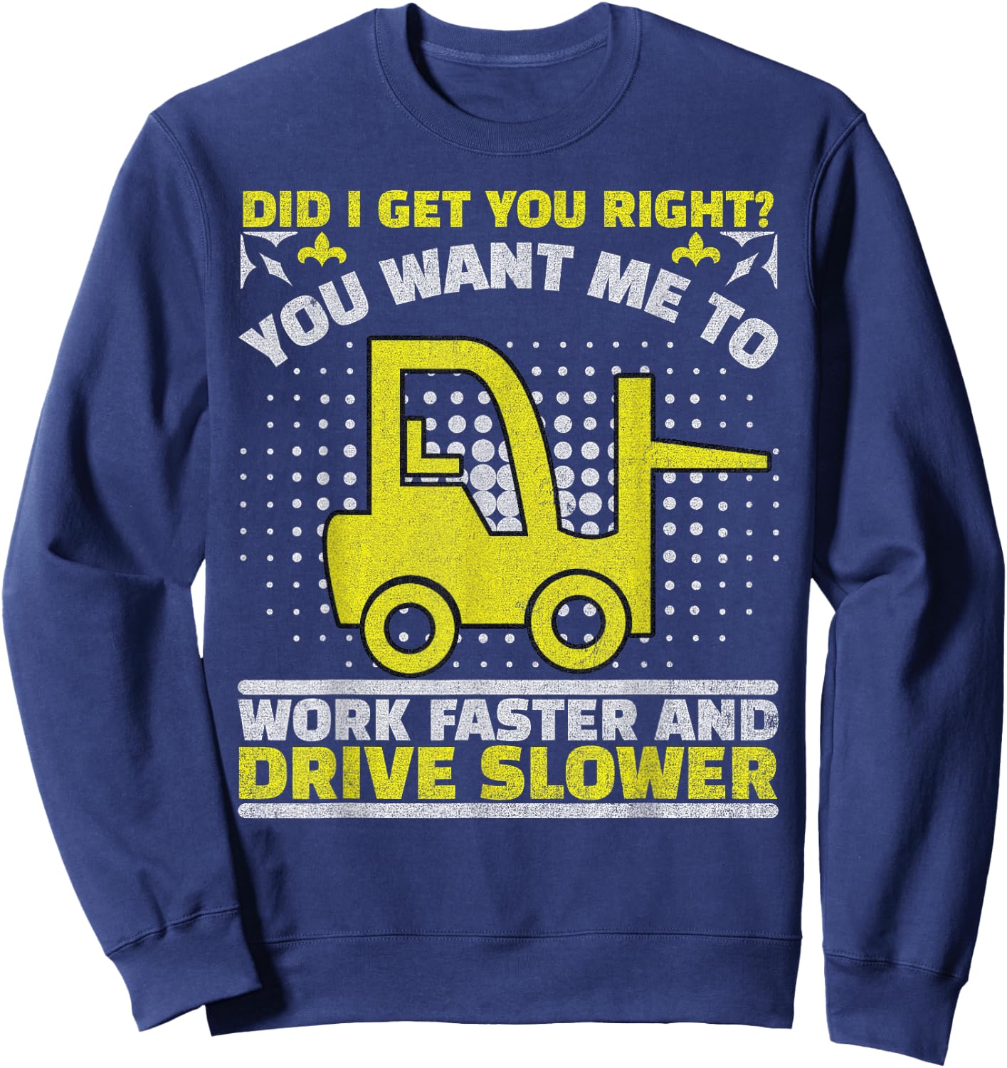 Forklift Operator Jobs & Certified Forklift Driver Sweatshirt - Sweatshirt | Navy